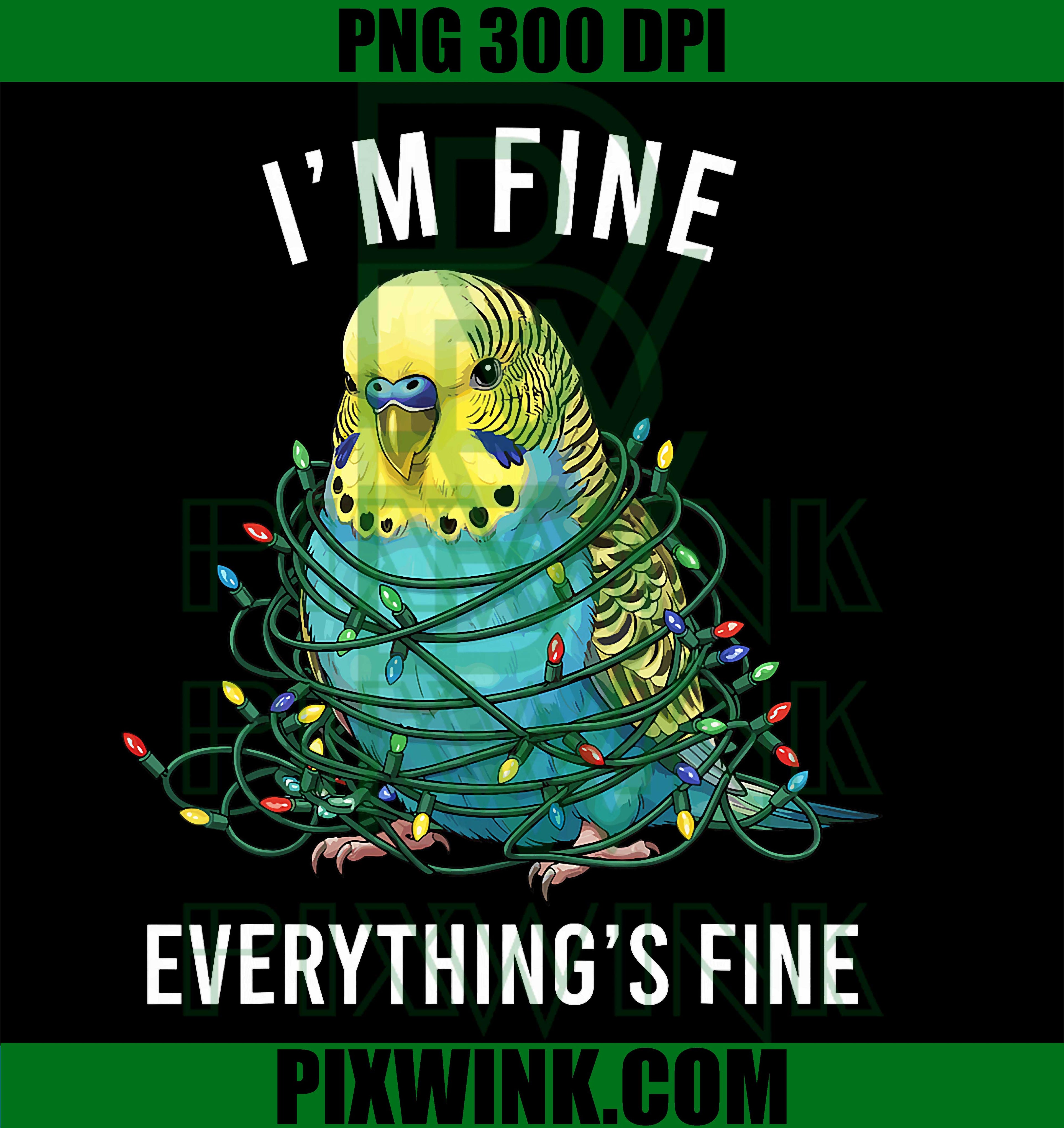 Budgie Bird Christmas I'm Fine Everything is Fine PNG