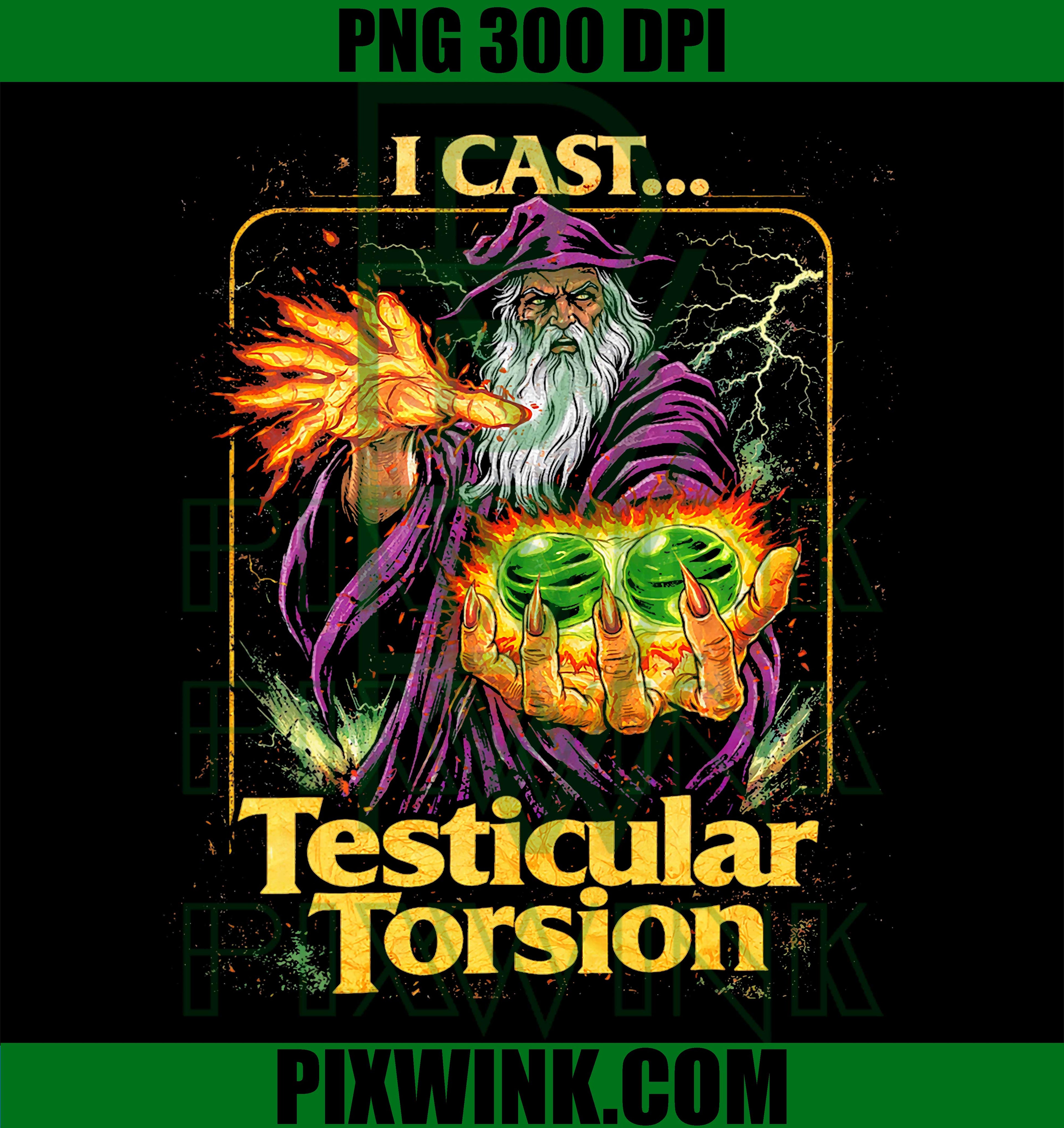 I Cast Testicular Torsion Funny Wizard Meme PNG Design Art File