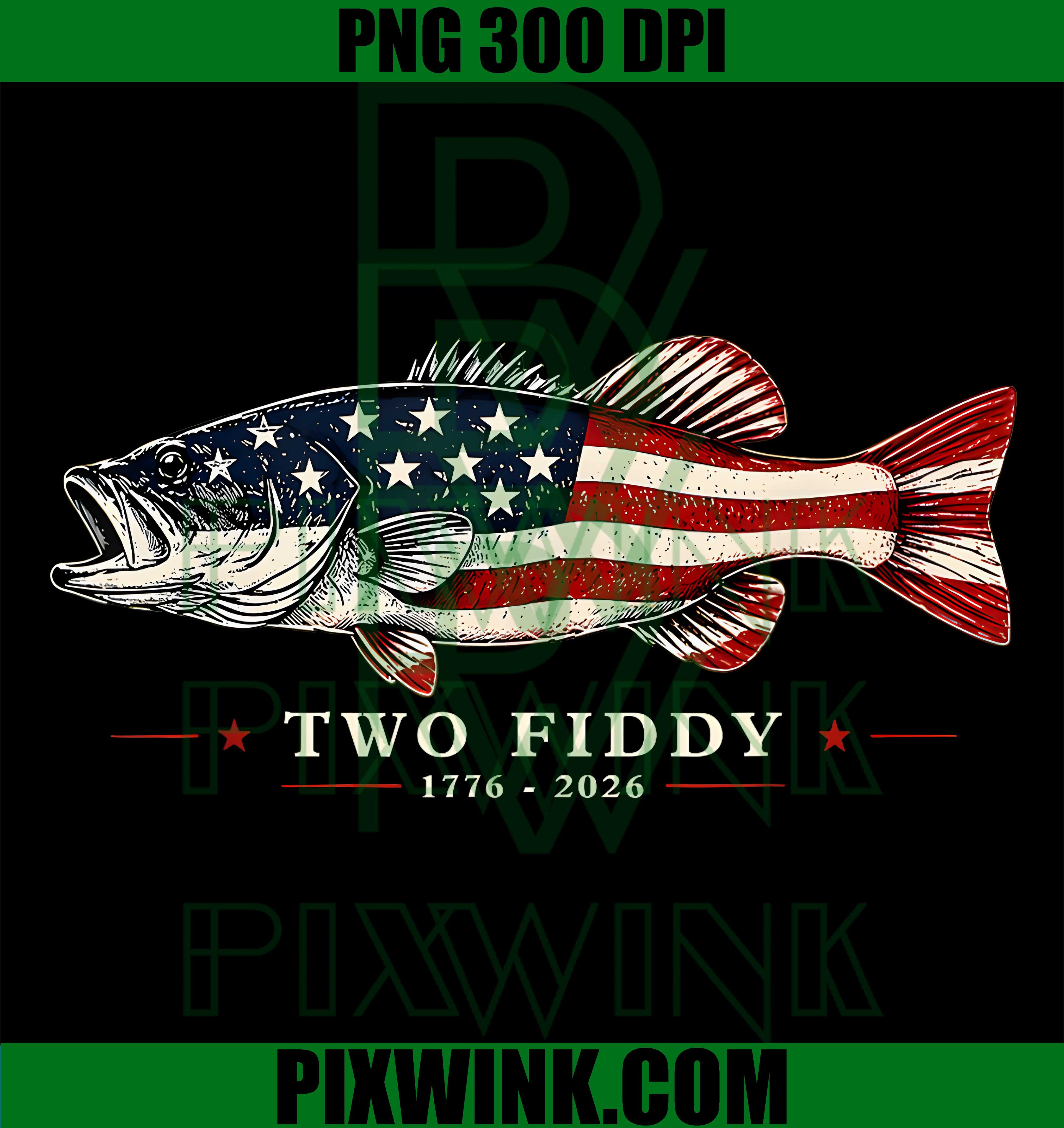 Funny Two Fiddy Fishing PNG, 250th Anniversary USA PNG