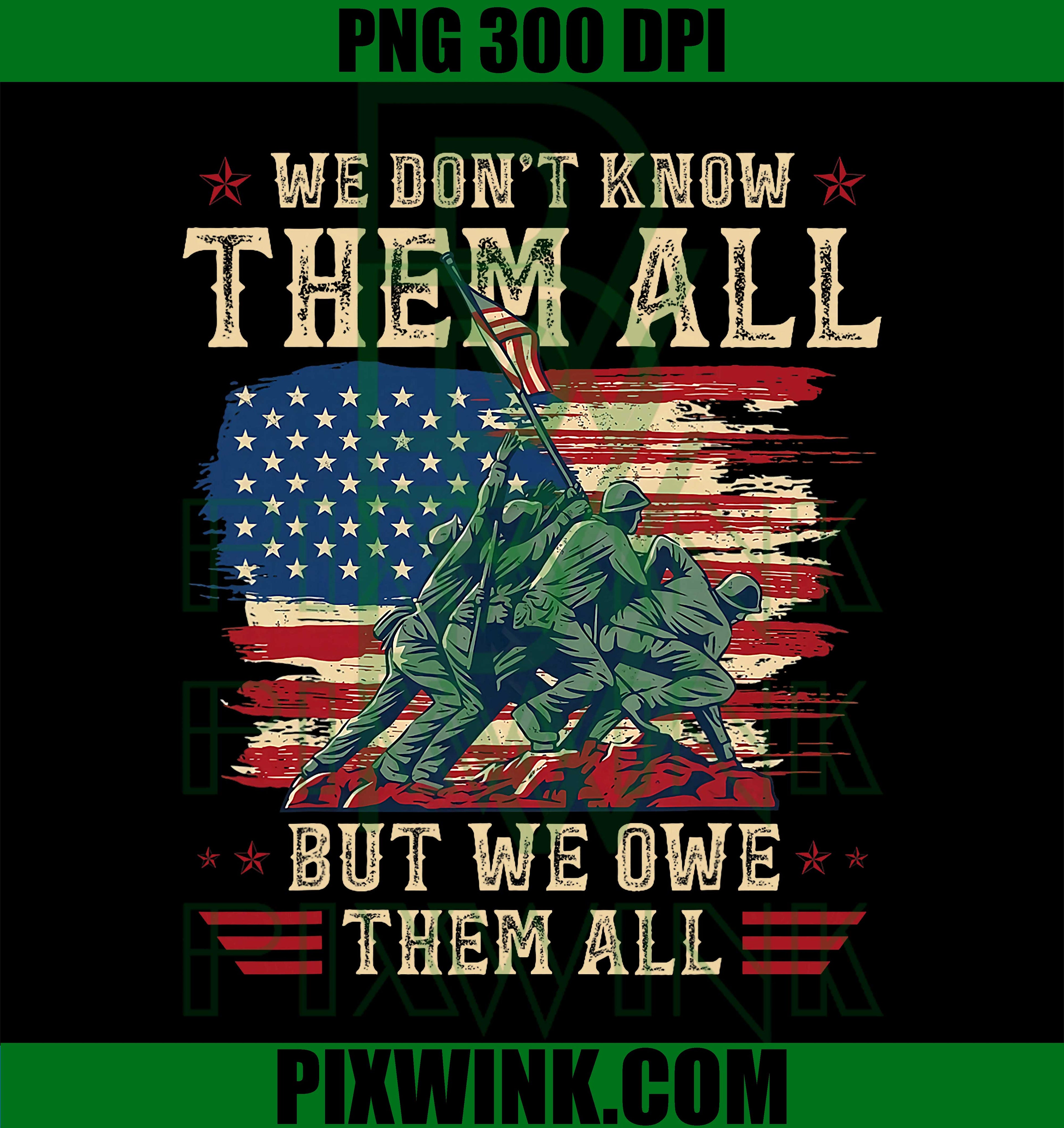 Veterans Memorial Day Honor PNG, We Owe Them All Tribute Design PNG