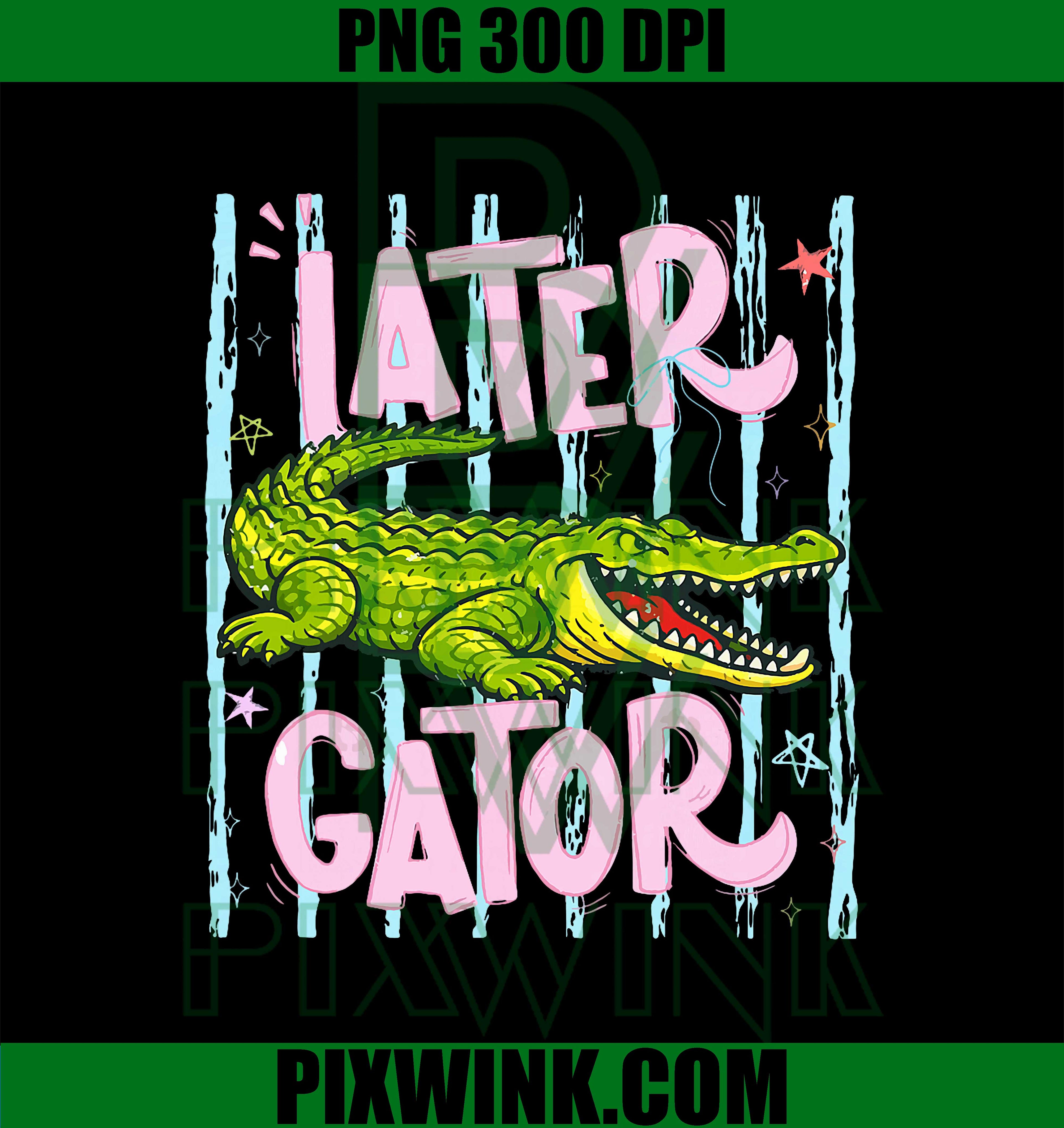 Later Gator Alligator PNG, Funny Girly Summer Retro Design
