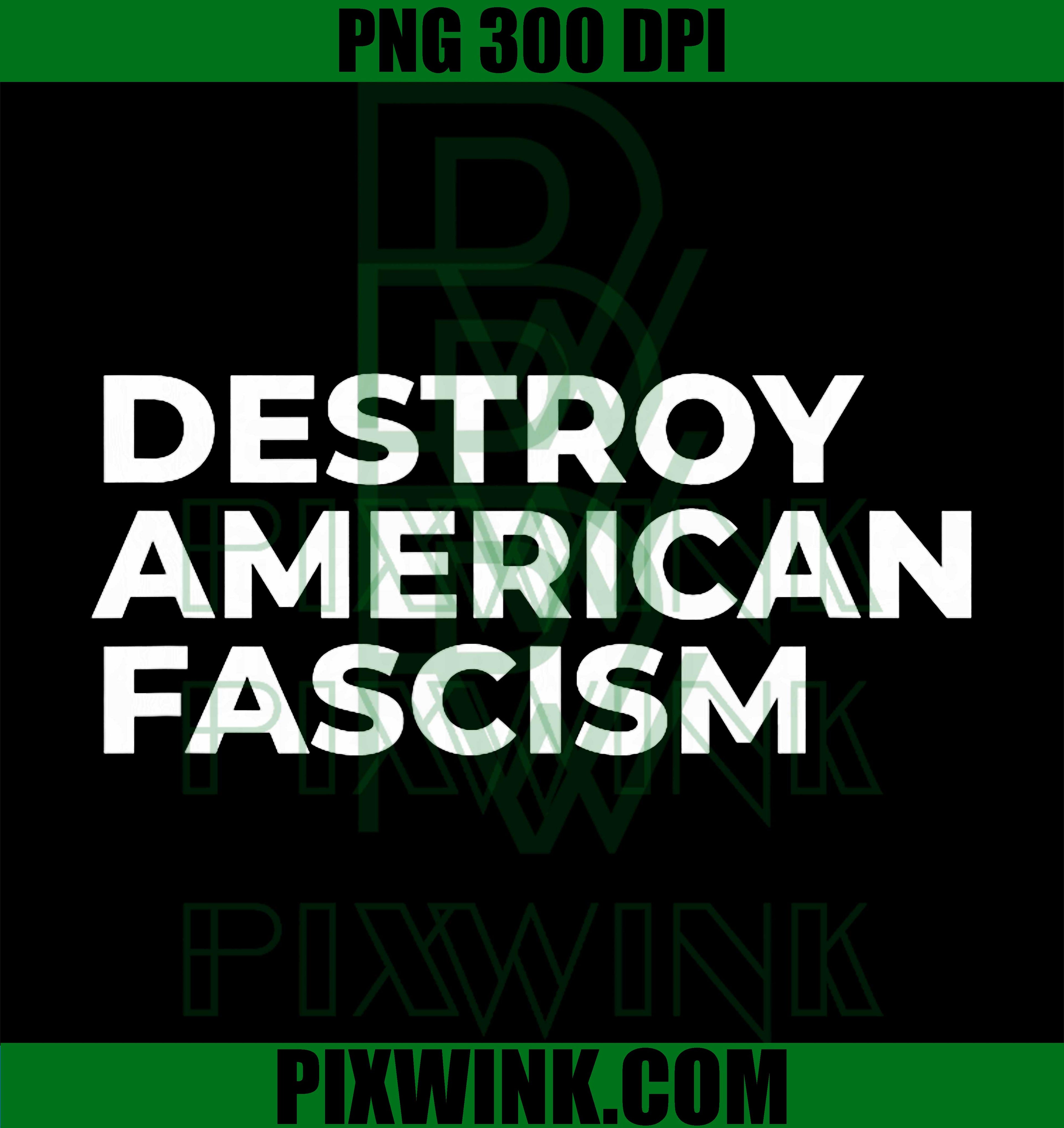 Destroy American Fascism PNG