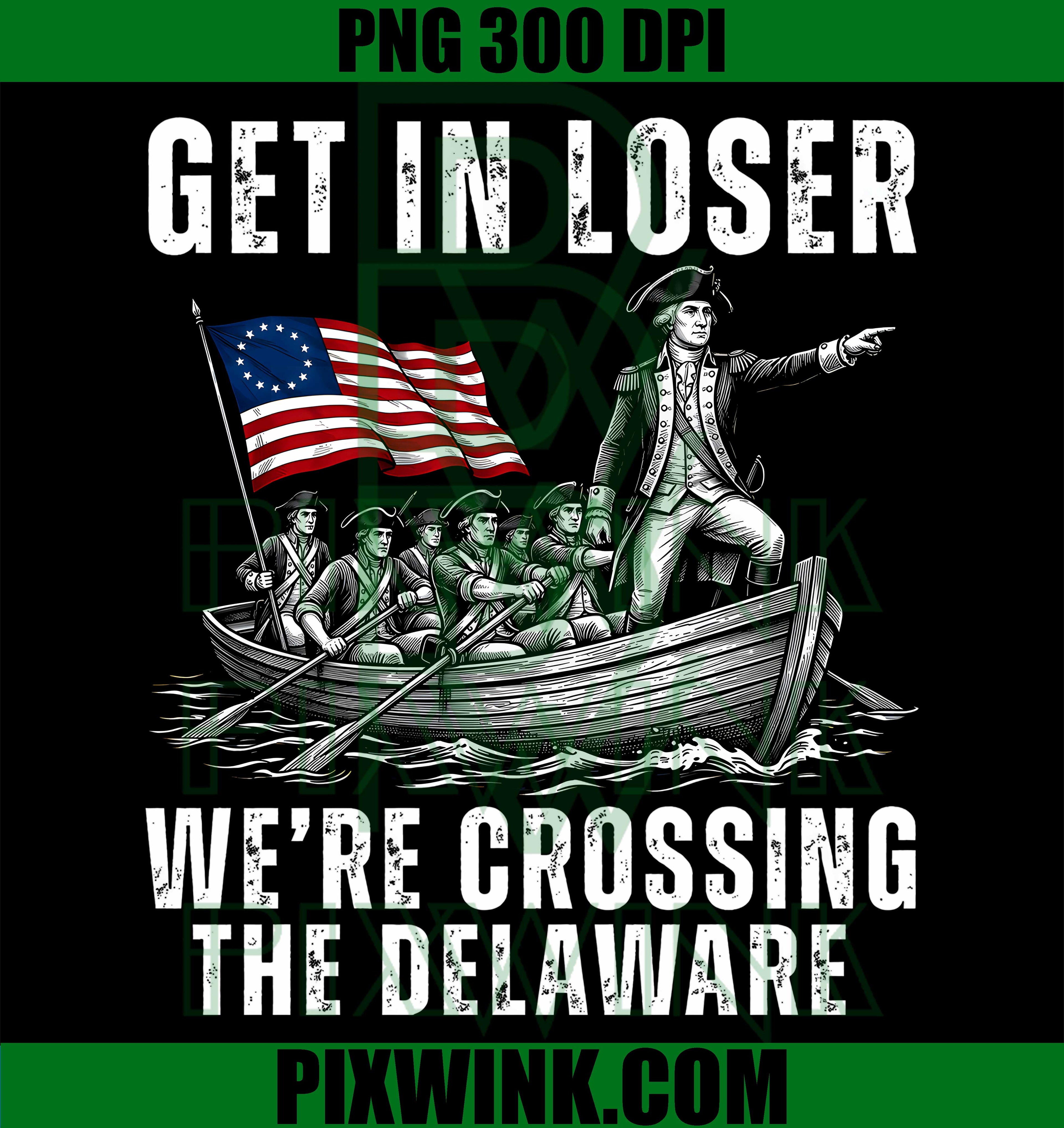 Get in Loser Delaware PNG, America 4th July PNG