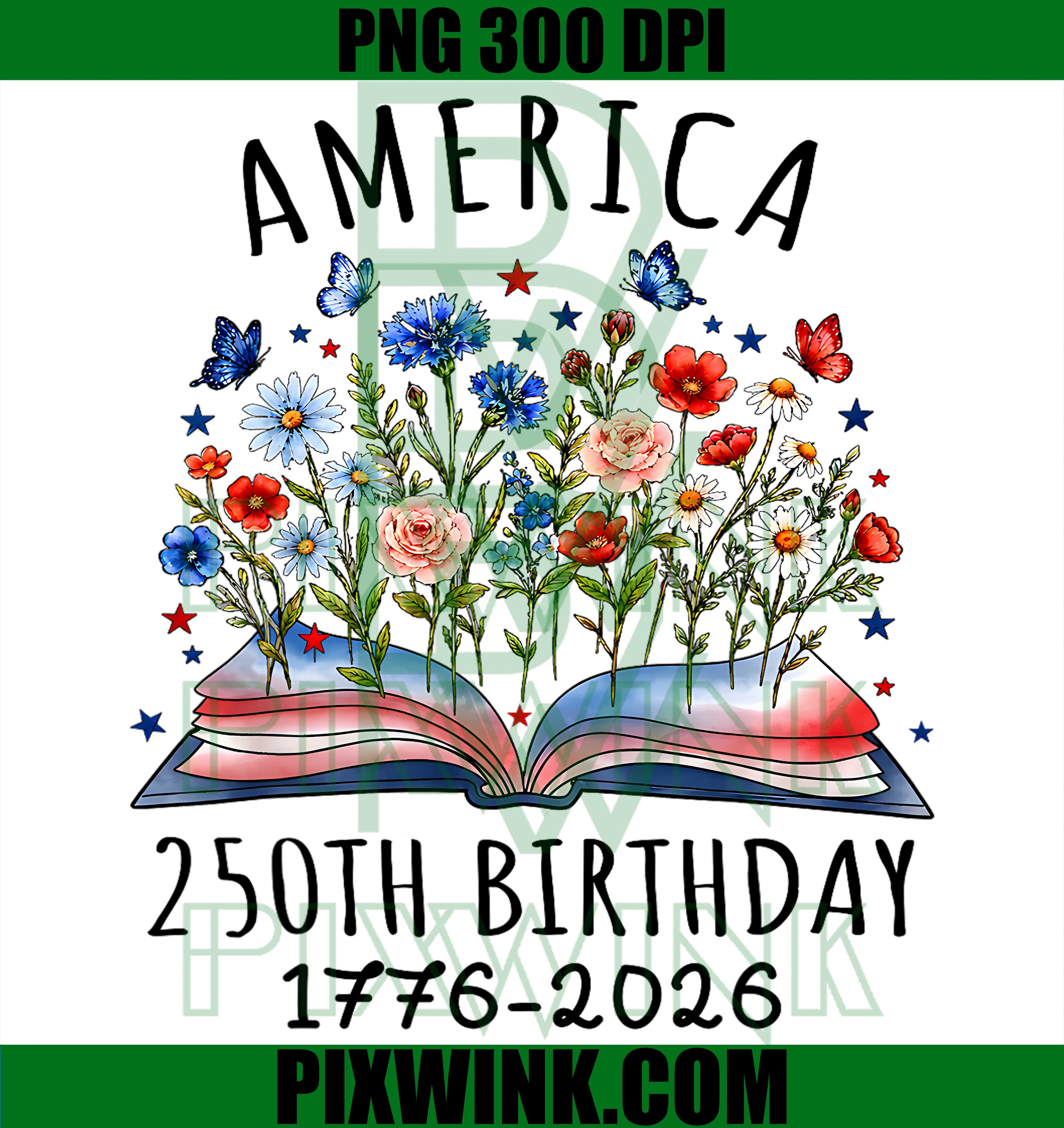 Patriotic Floral Book Lover PNG, America 250th Birthday PNG, 1776 2026 Bookish PNG