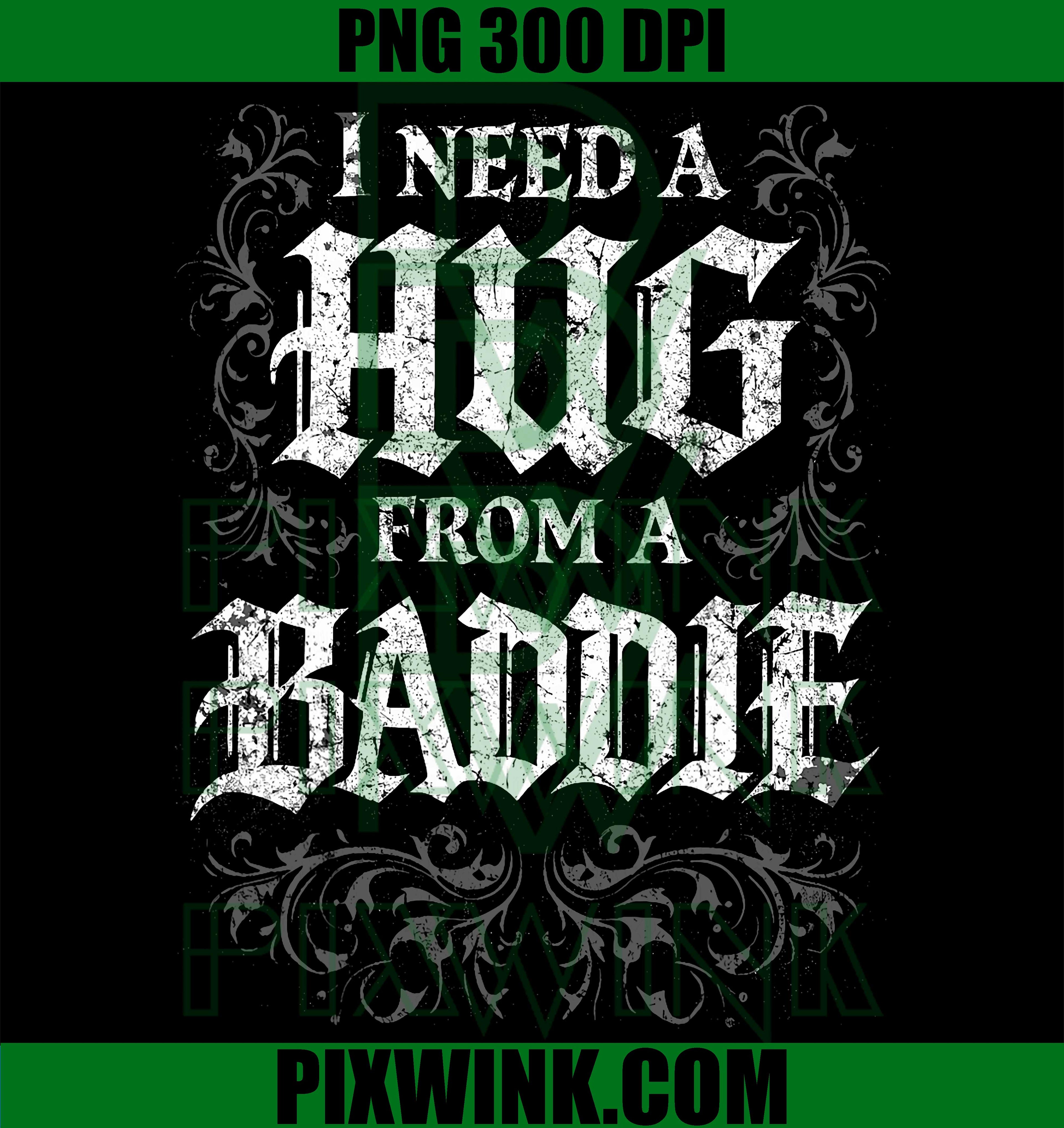 I Need A Hug From A Baddie PNG, Funny Retro Quote PNG