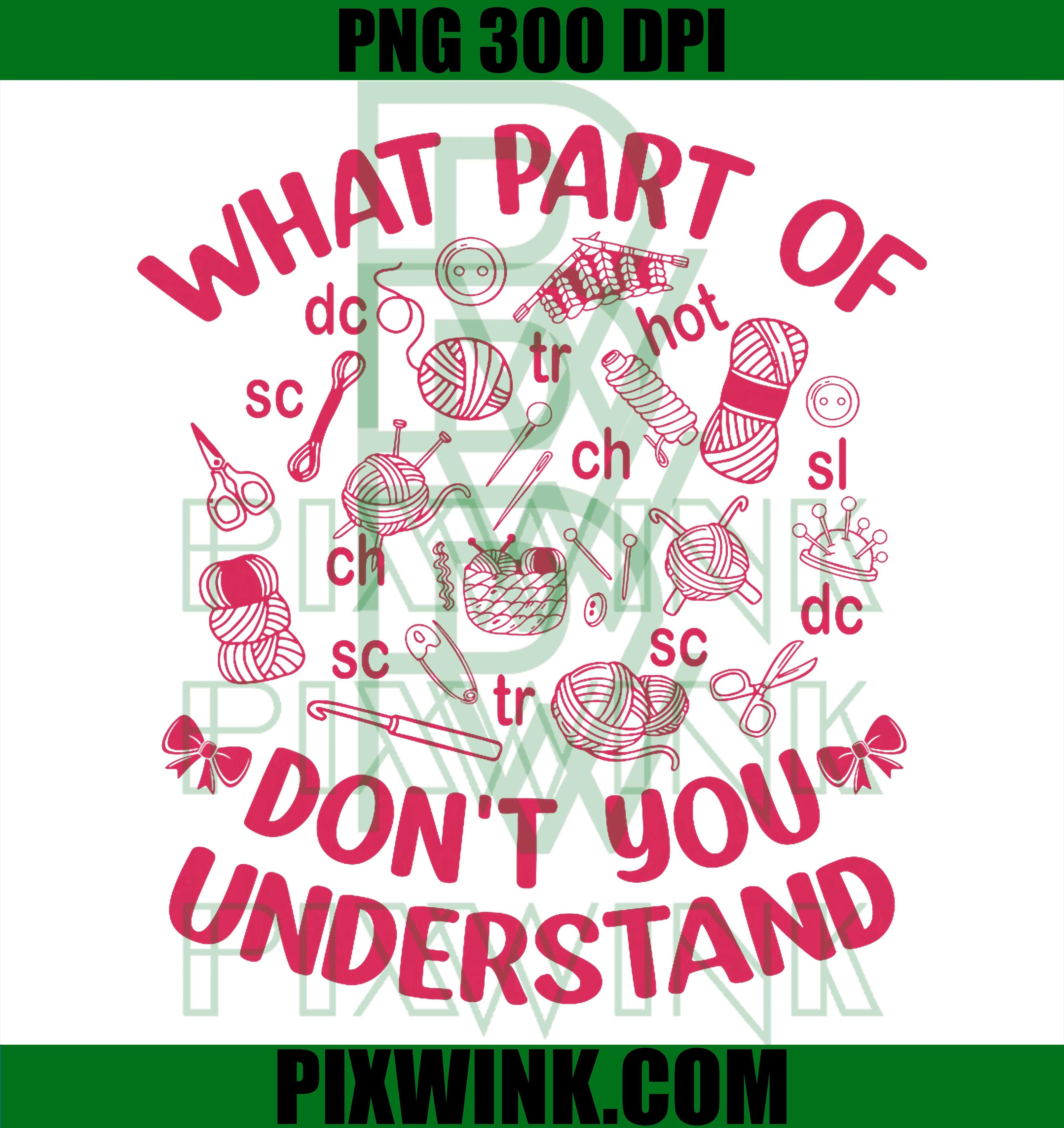 What Part Don’t You Crochet PNG, Funny Crocheting Knitting Quote Design PNG