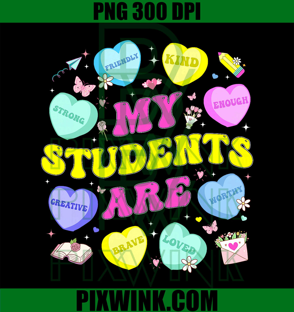 Valentine My Students are Kind Strong Creative Teacher PNG