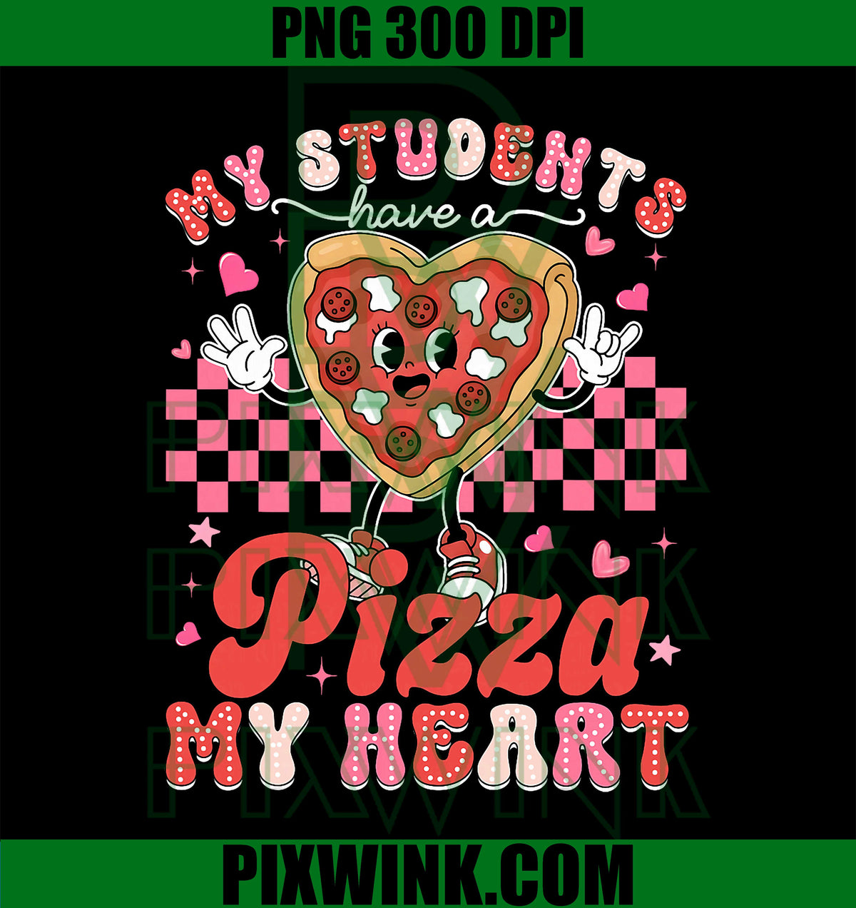 Valentine My Students Have A Pizza Teacher My Heart PNG