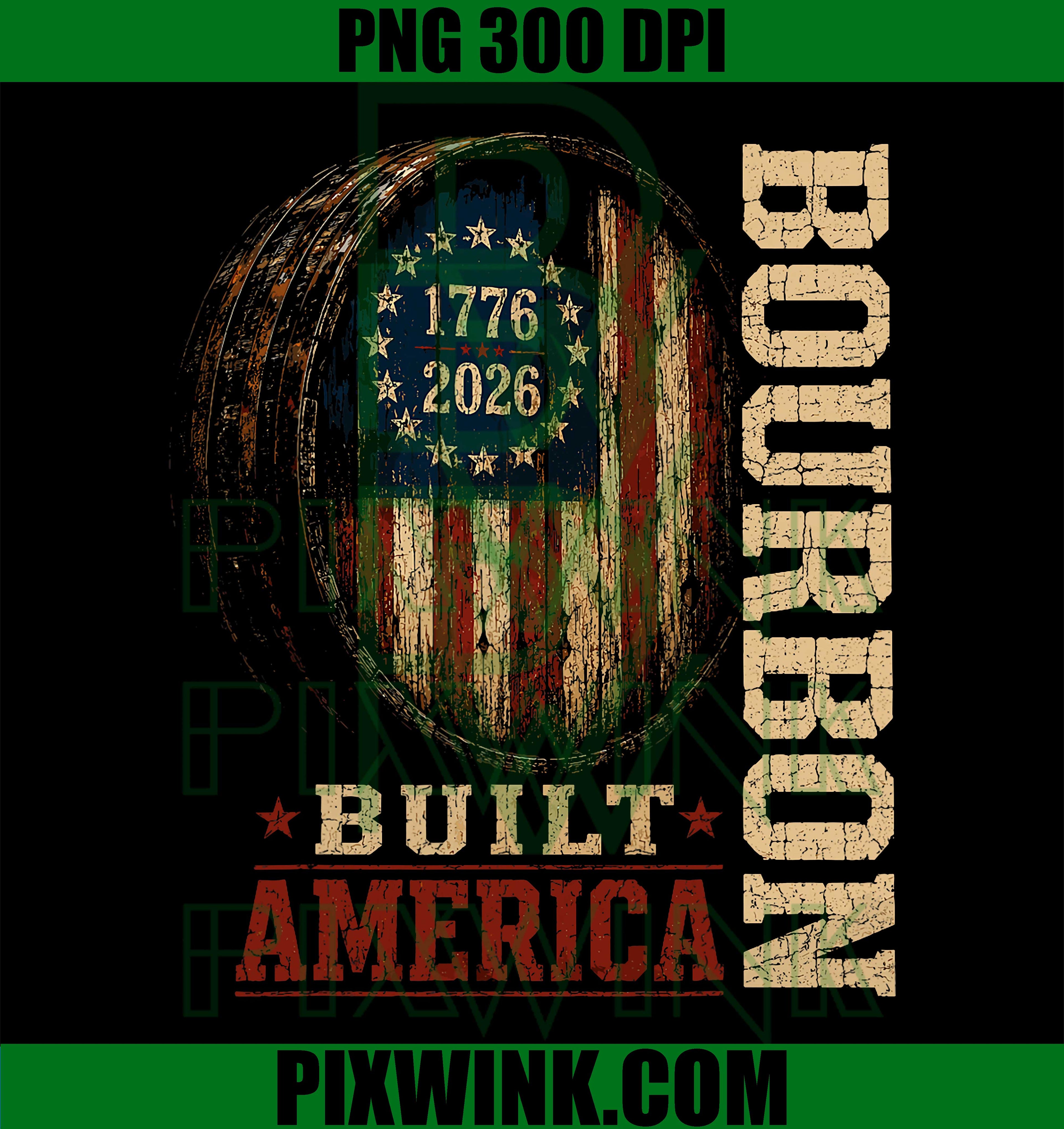 Bourbon Vintage Built America PNG, Patriotic Whiskey 250 Years PNG