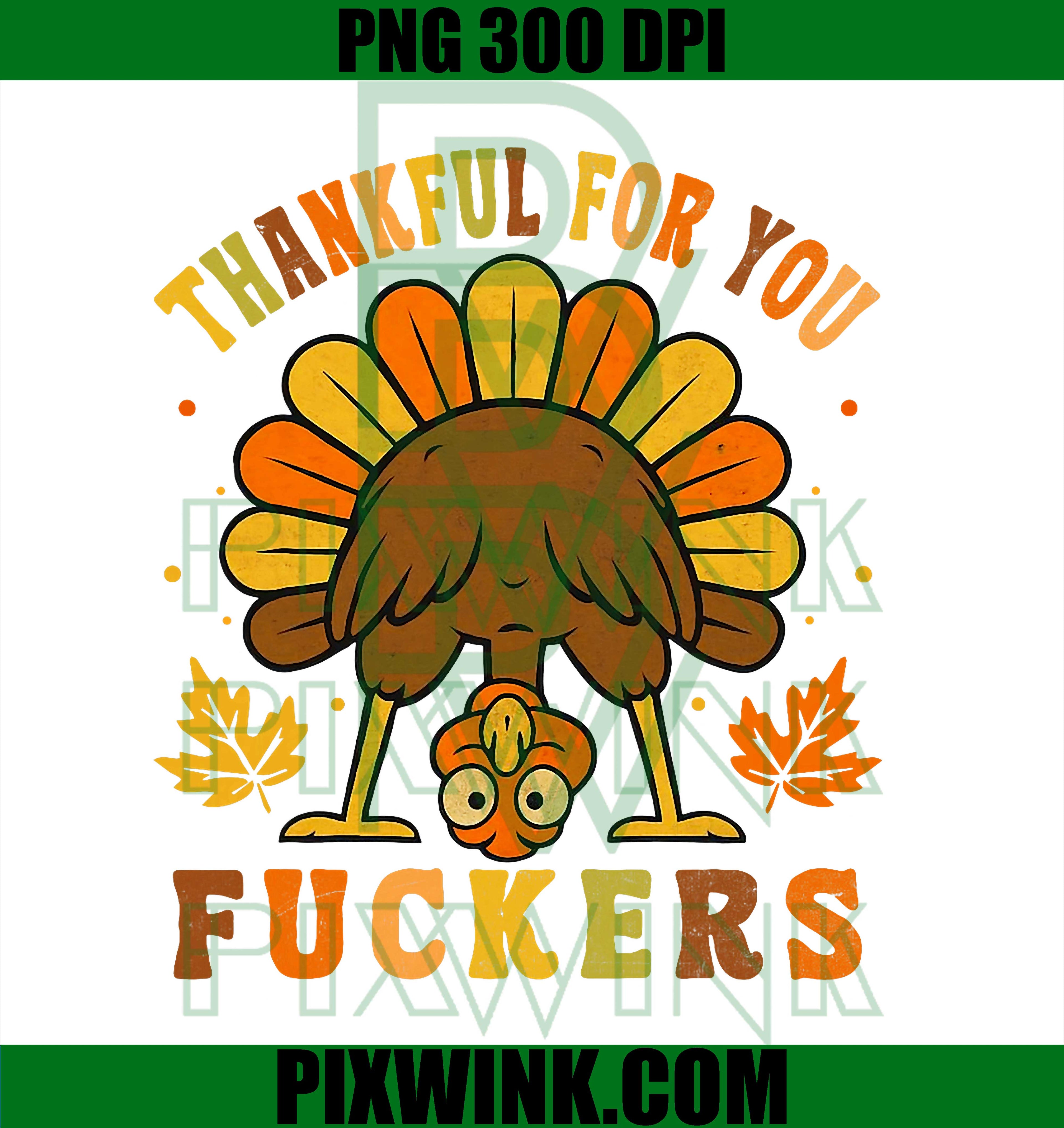Retro Vintage Thankful for You Fuckers Funny Thanksgiving PNG