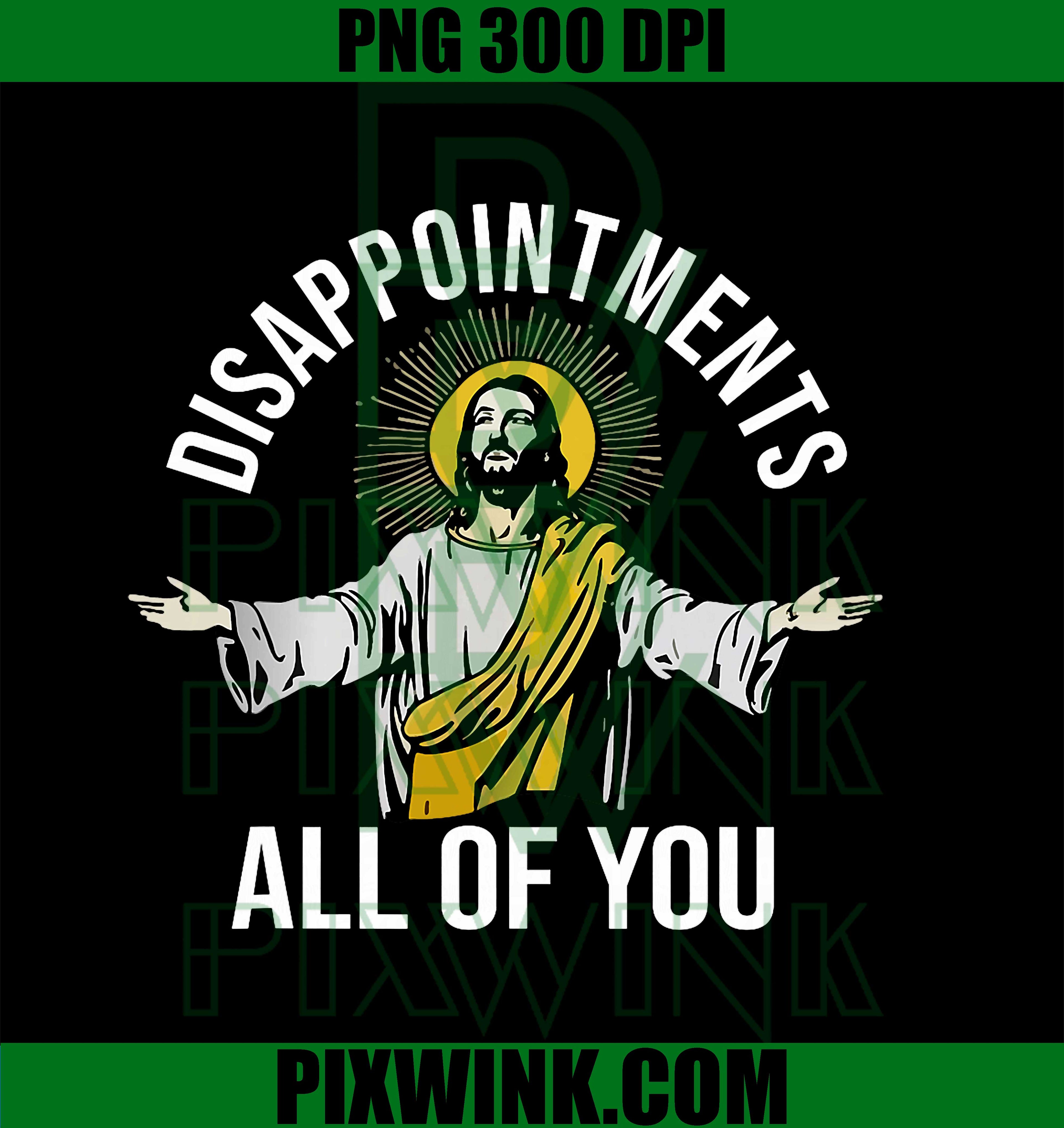 Disappointments Sarcastic All of You, Christian Jesus PNG