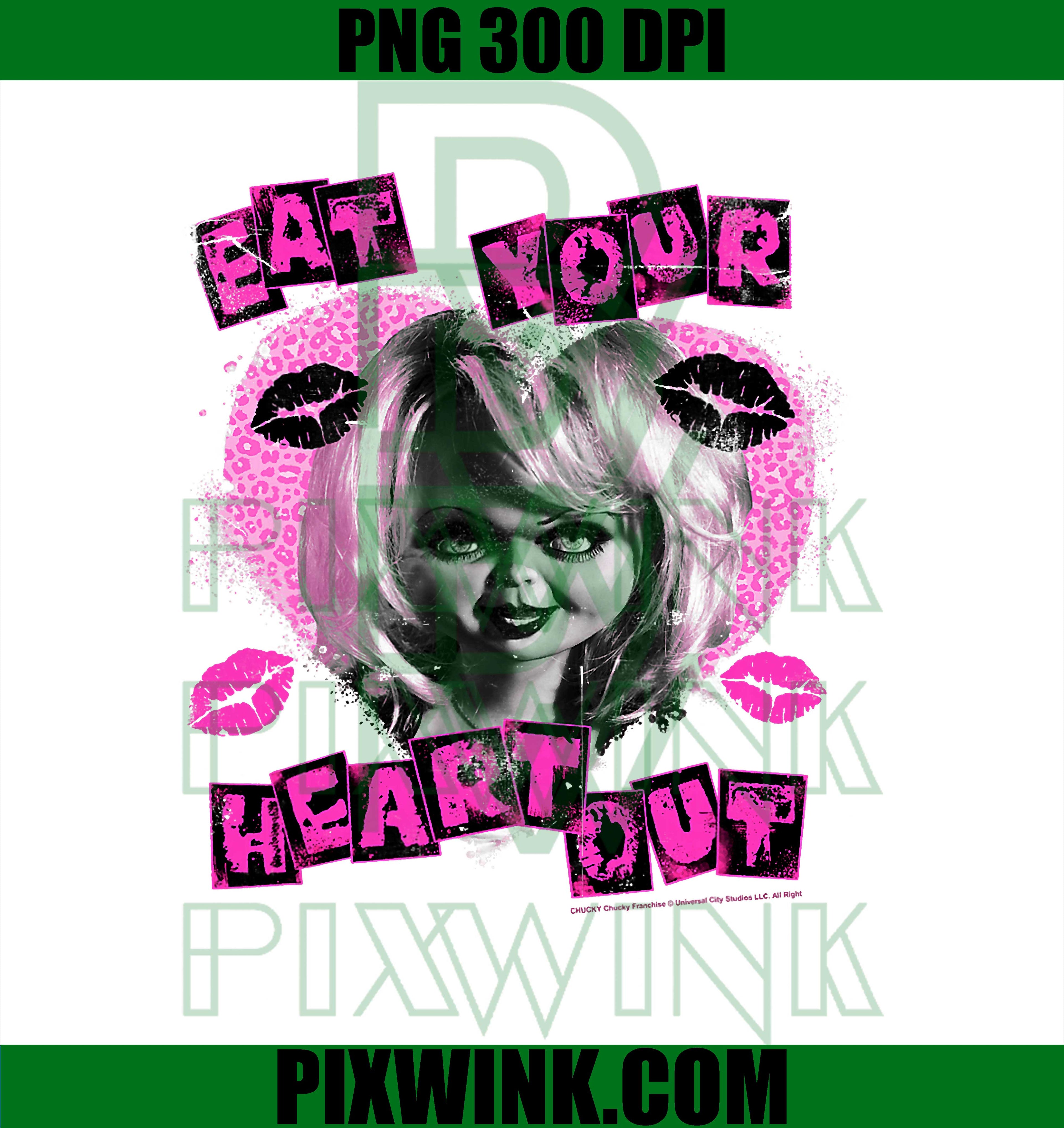 Child's Play Chucky Eat Valentine's Day Your Heart Out PNG, Tiffany Eat Your Heart Out PNG