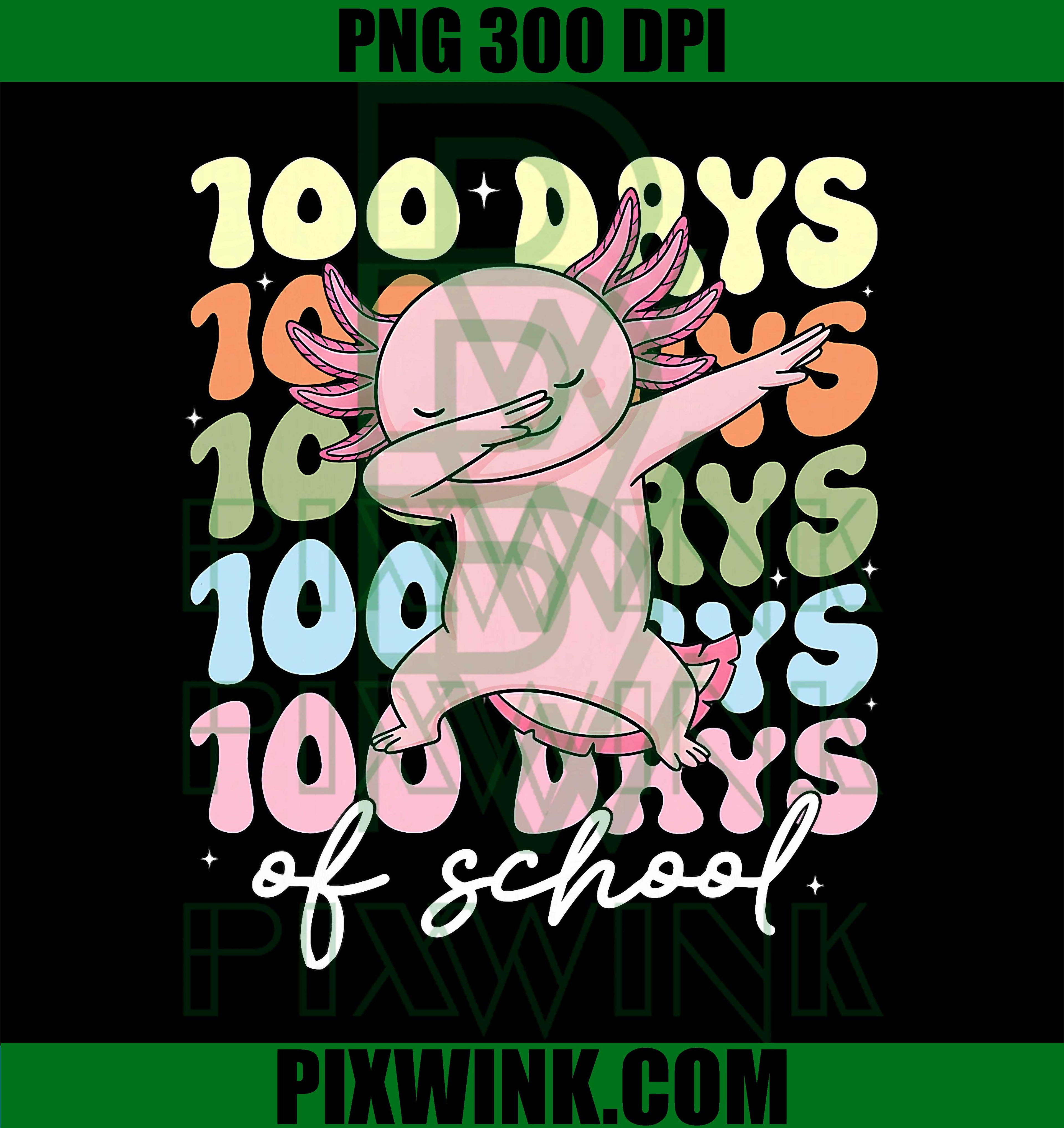 100th Day of School Axolotl Teacher, 100 Days of School Girls PNG
