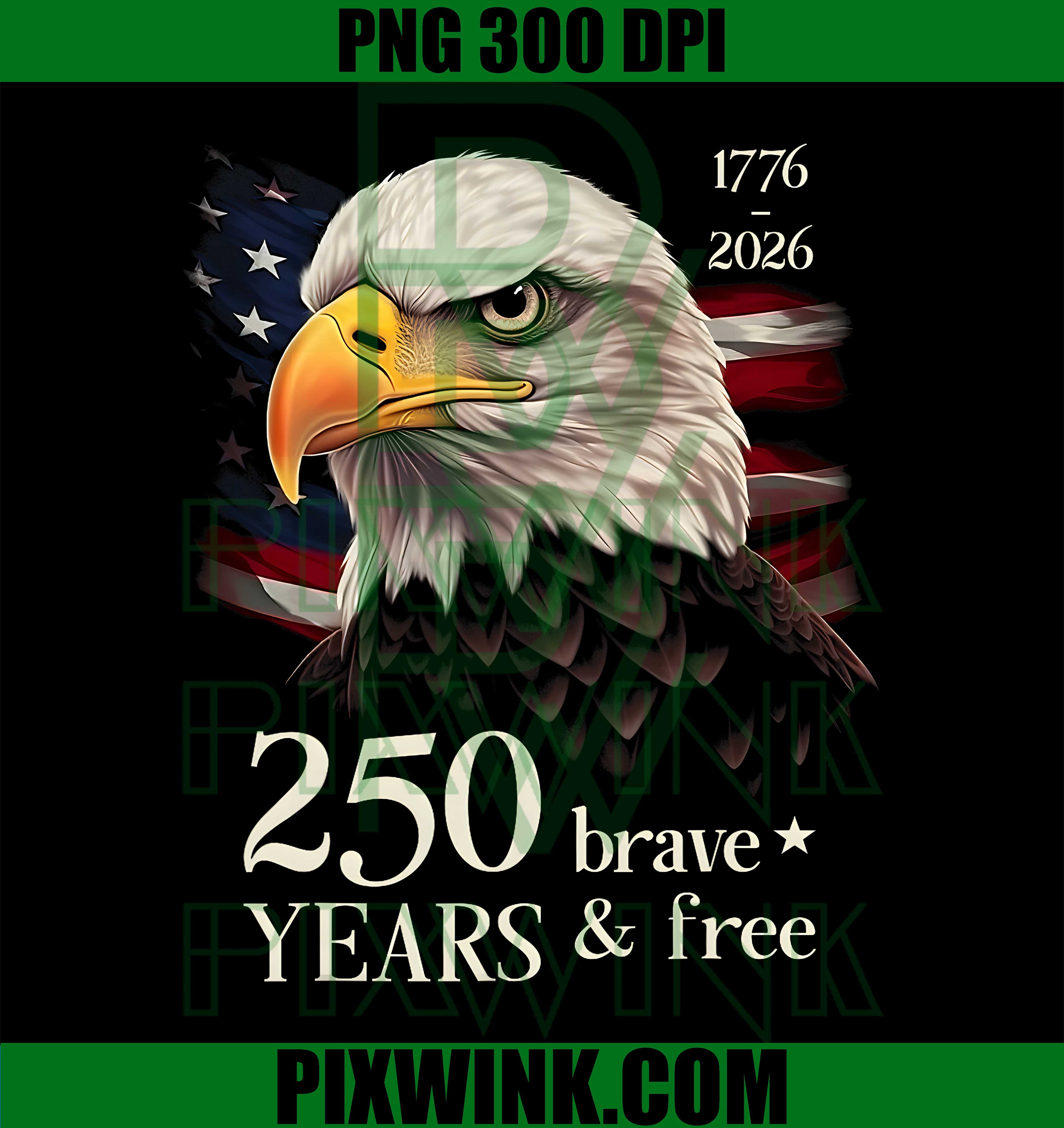 250 Years Brave And Free PNG, USA Eagle 250th Anniversary America PNG
