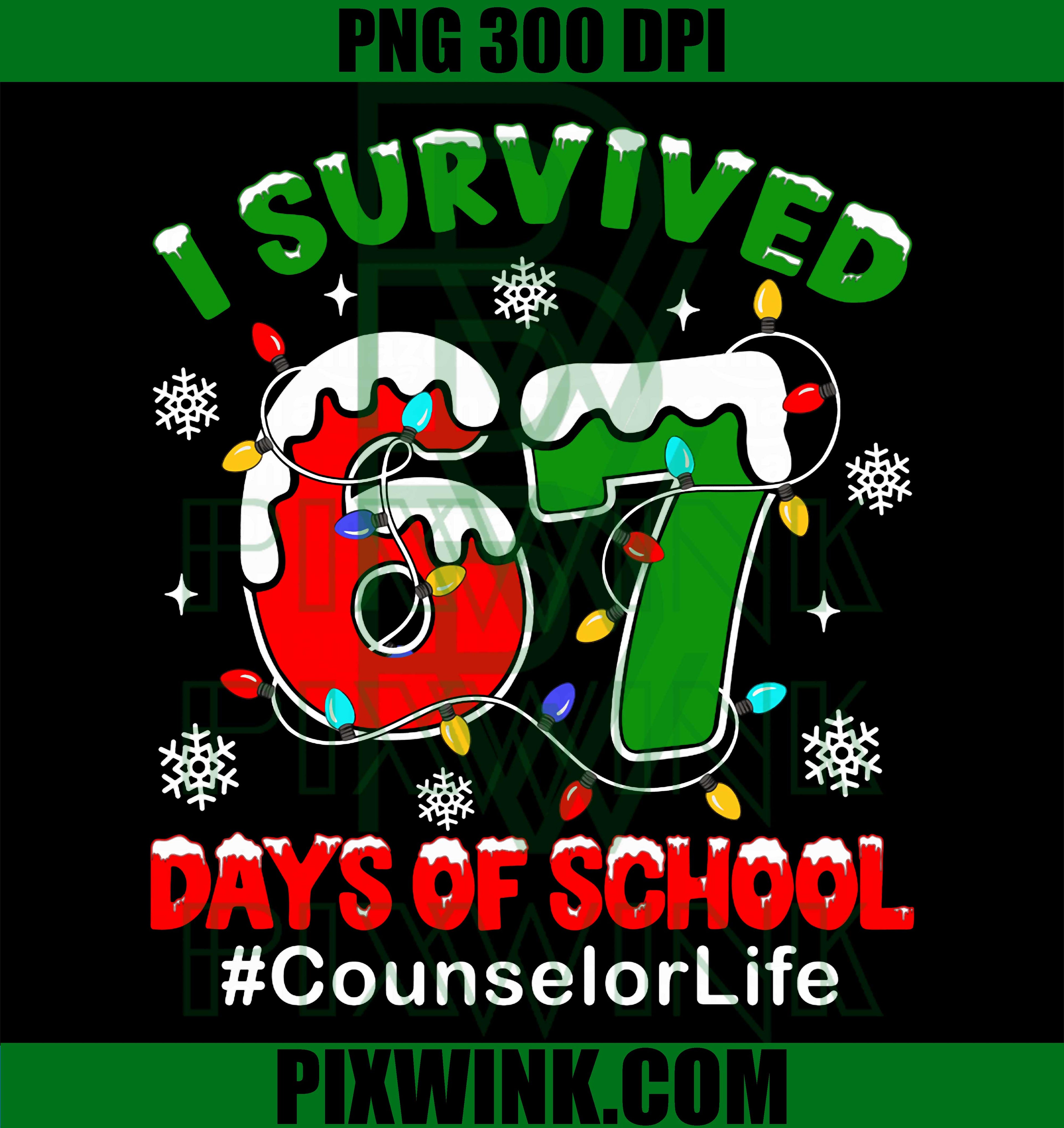I Survived 67 Days of School, Christmas Counselor Life PNG