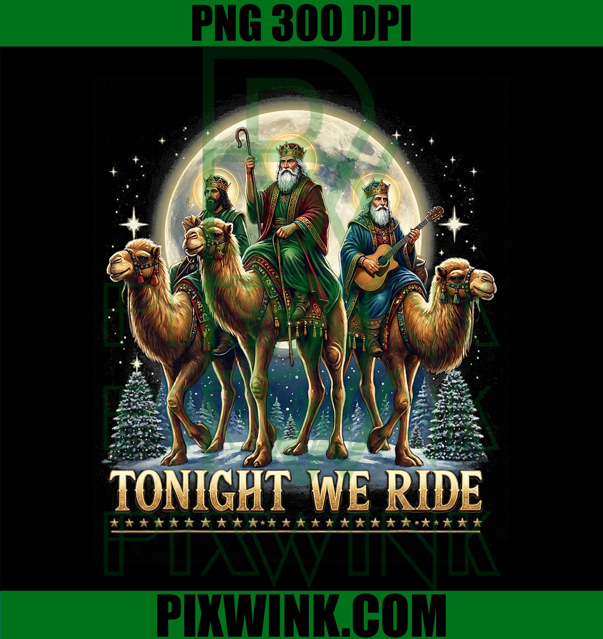 Tonight We re Ride Christmas PNG, 3 Wise Men Xmas Jesus Camel PNG