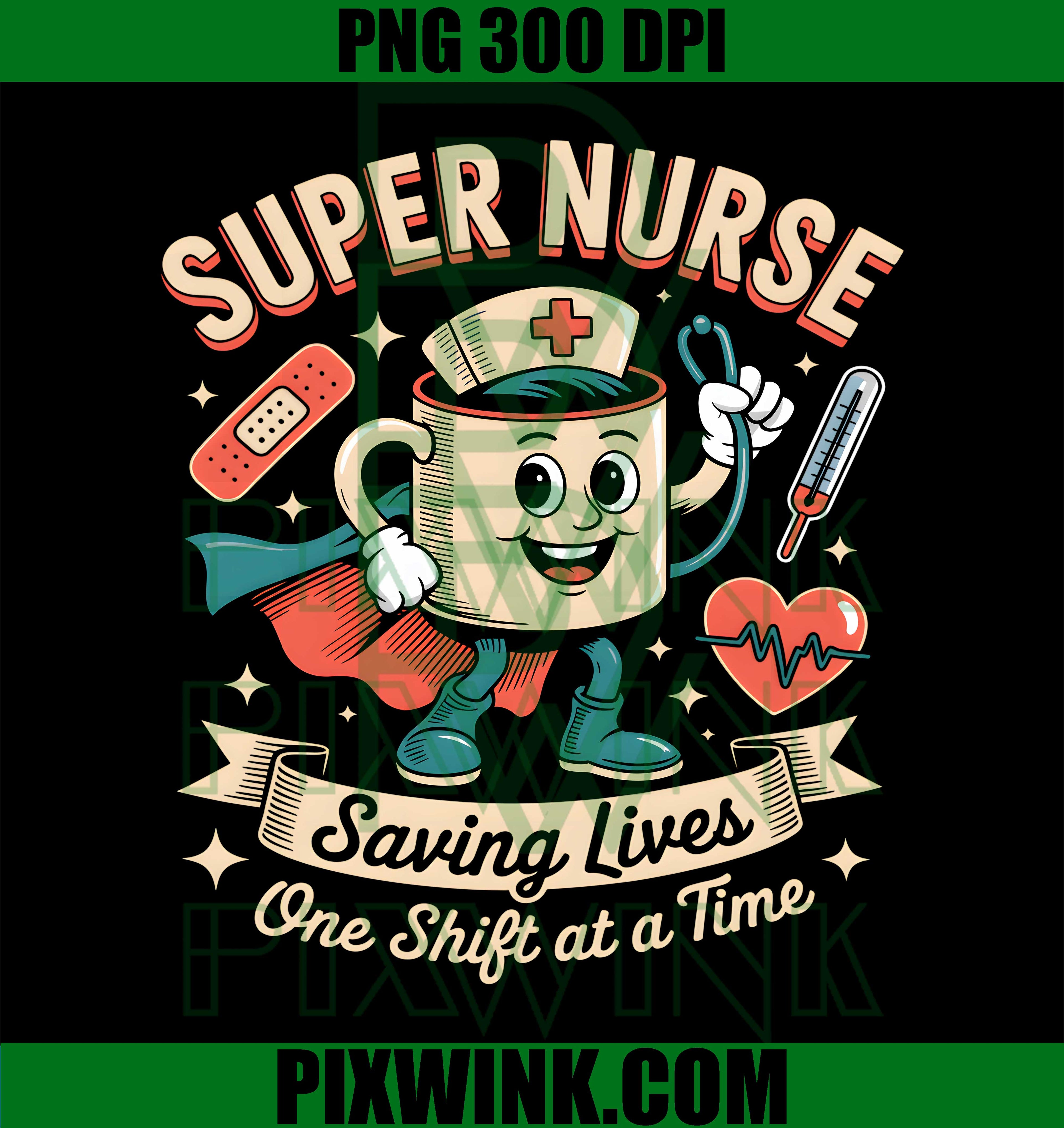Super Nurse Saving Lives PNG,Saving Lives One Shift At A Time PNG