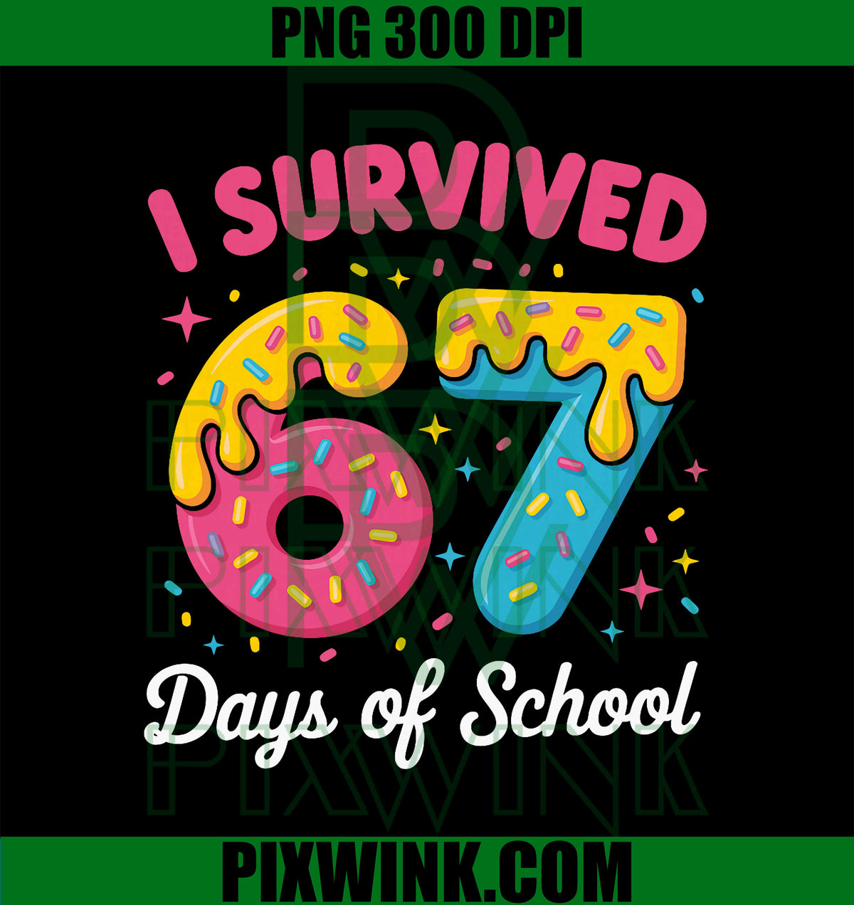 I Survived 67 Days of School, Funny Meme Teacher Student PNG