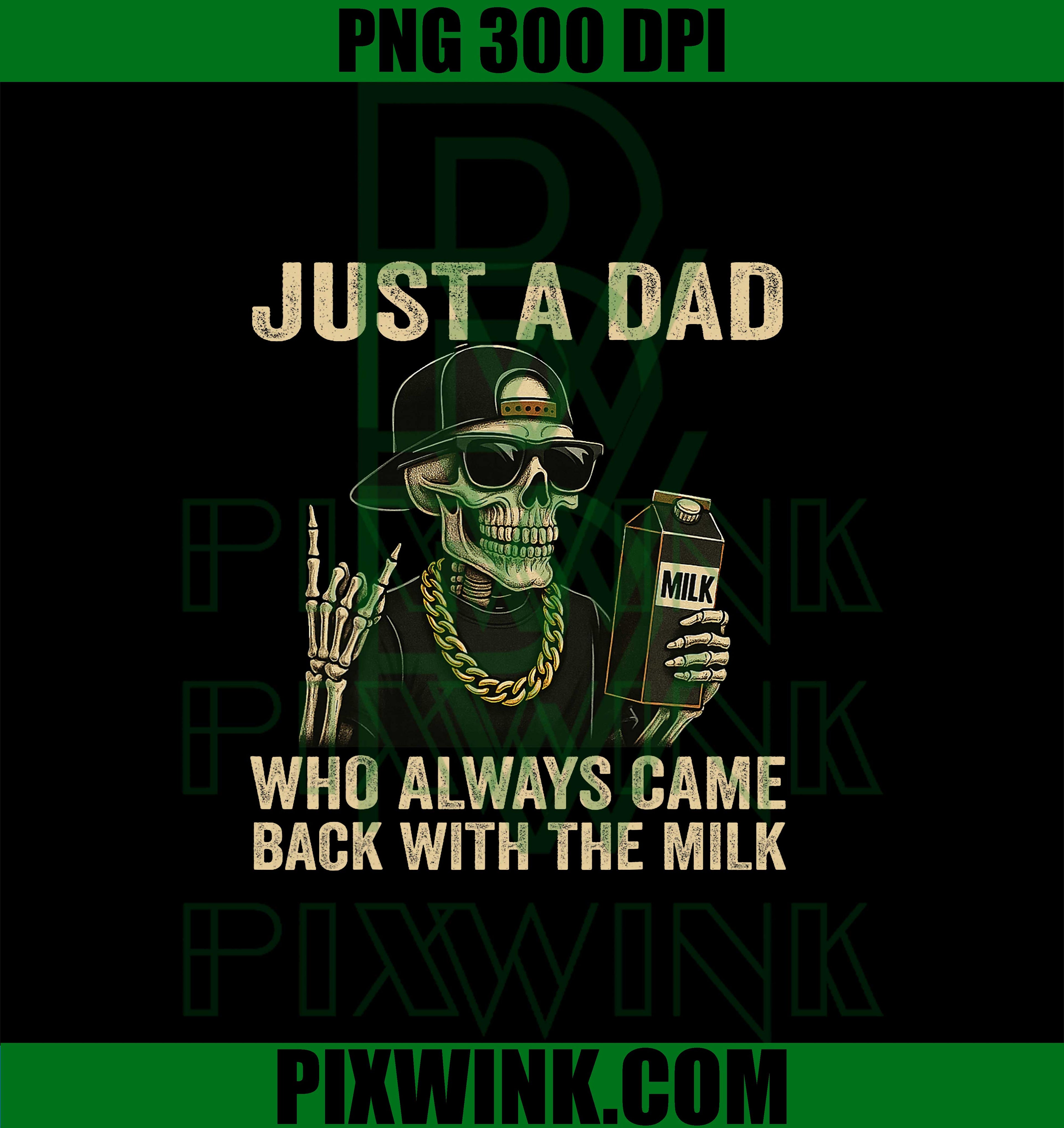 Just A Dad Who Always Came Back With The Milk PNG, Fathers Day PNG