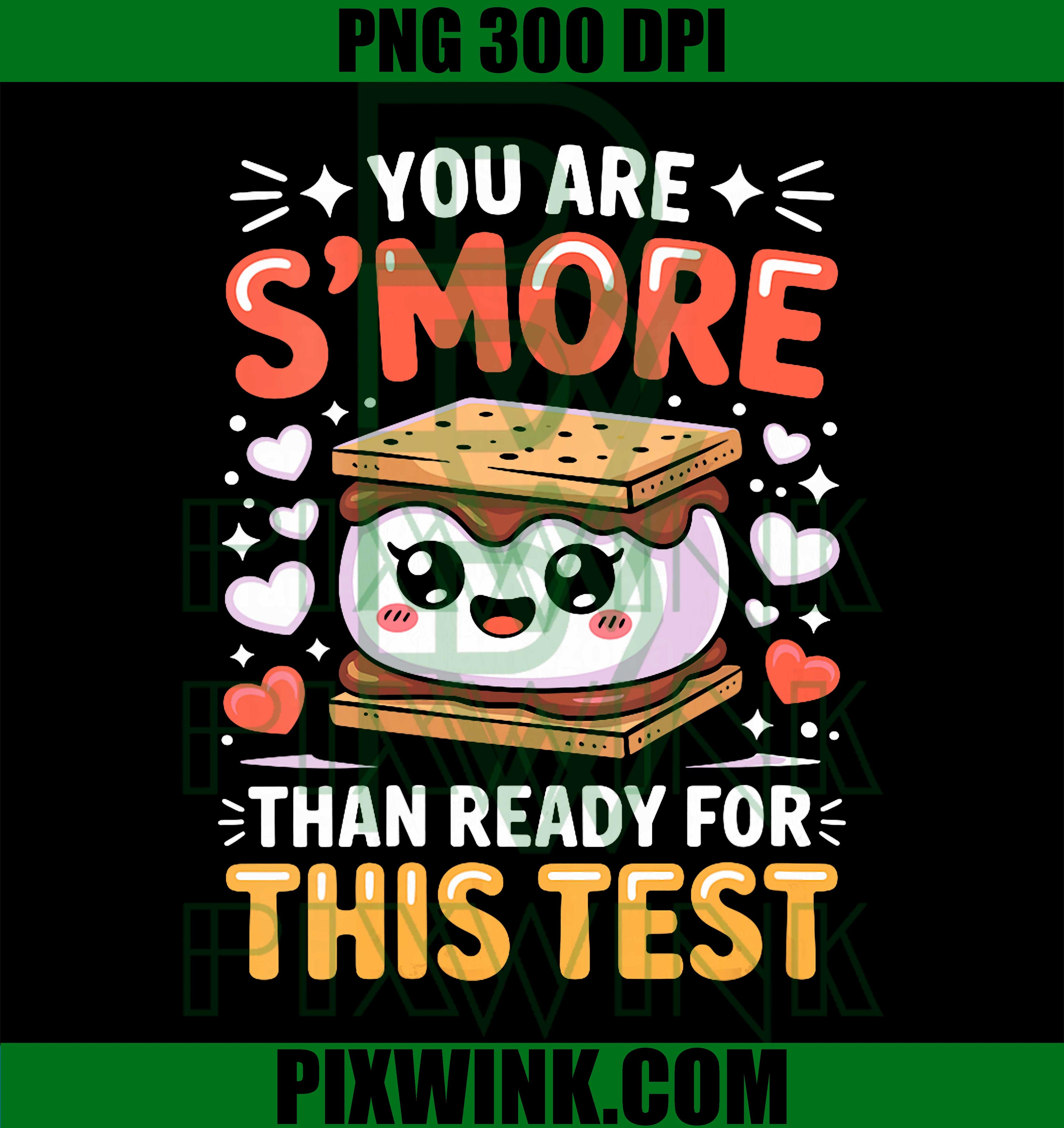 You Are S’more Than Ready PNG, Test Day Teacher Student Design PNG