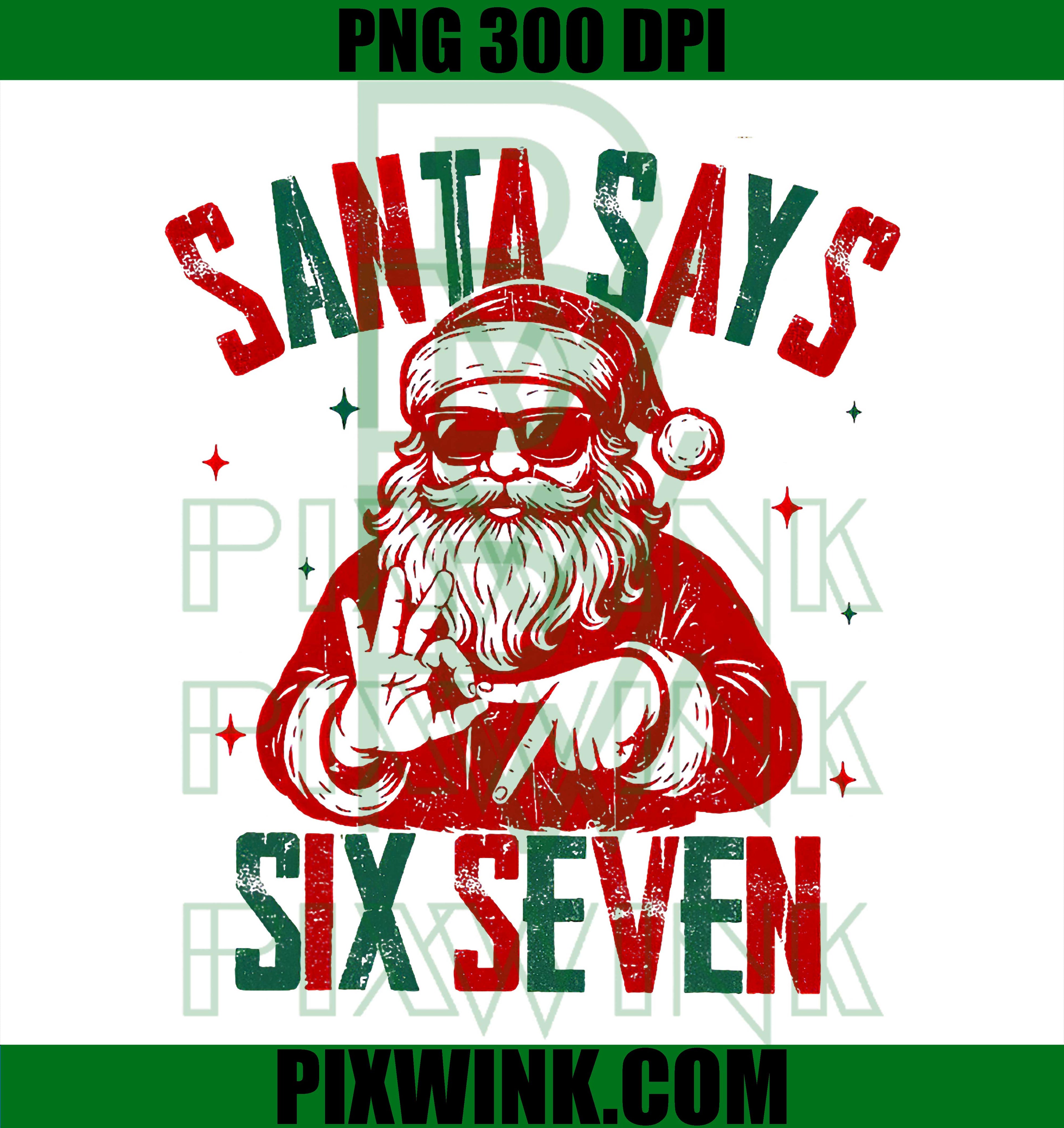 Santa Says Six Seven Viral Funny Santa Saying 6 7 PNG