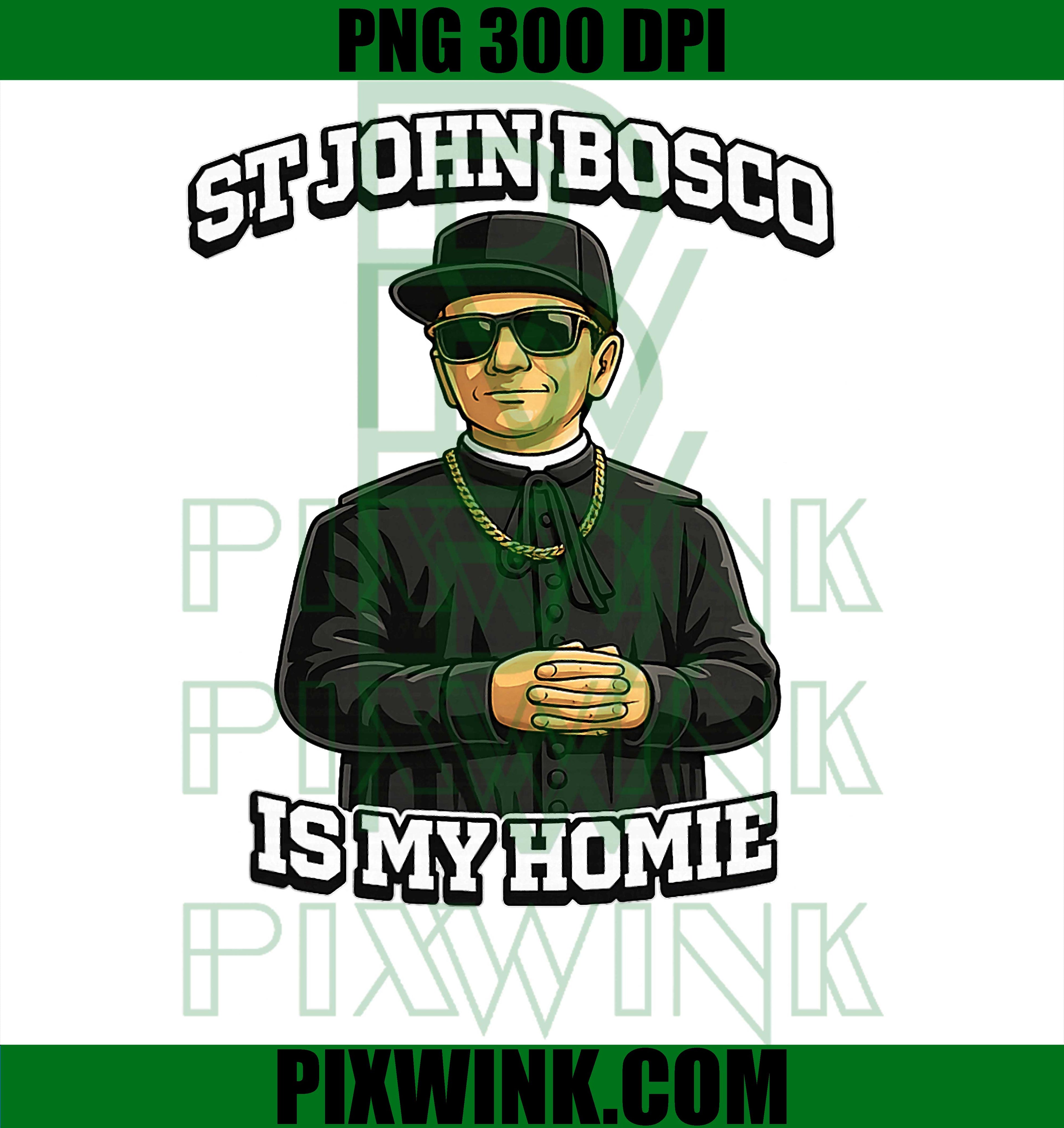 St John Bosco Is My Homie PNG, Funny Catholic Saint Graphic Design PNG