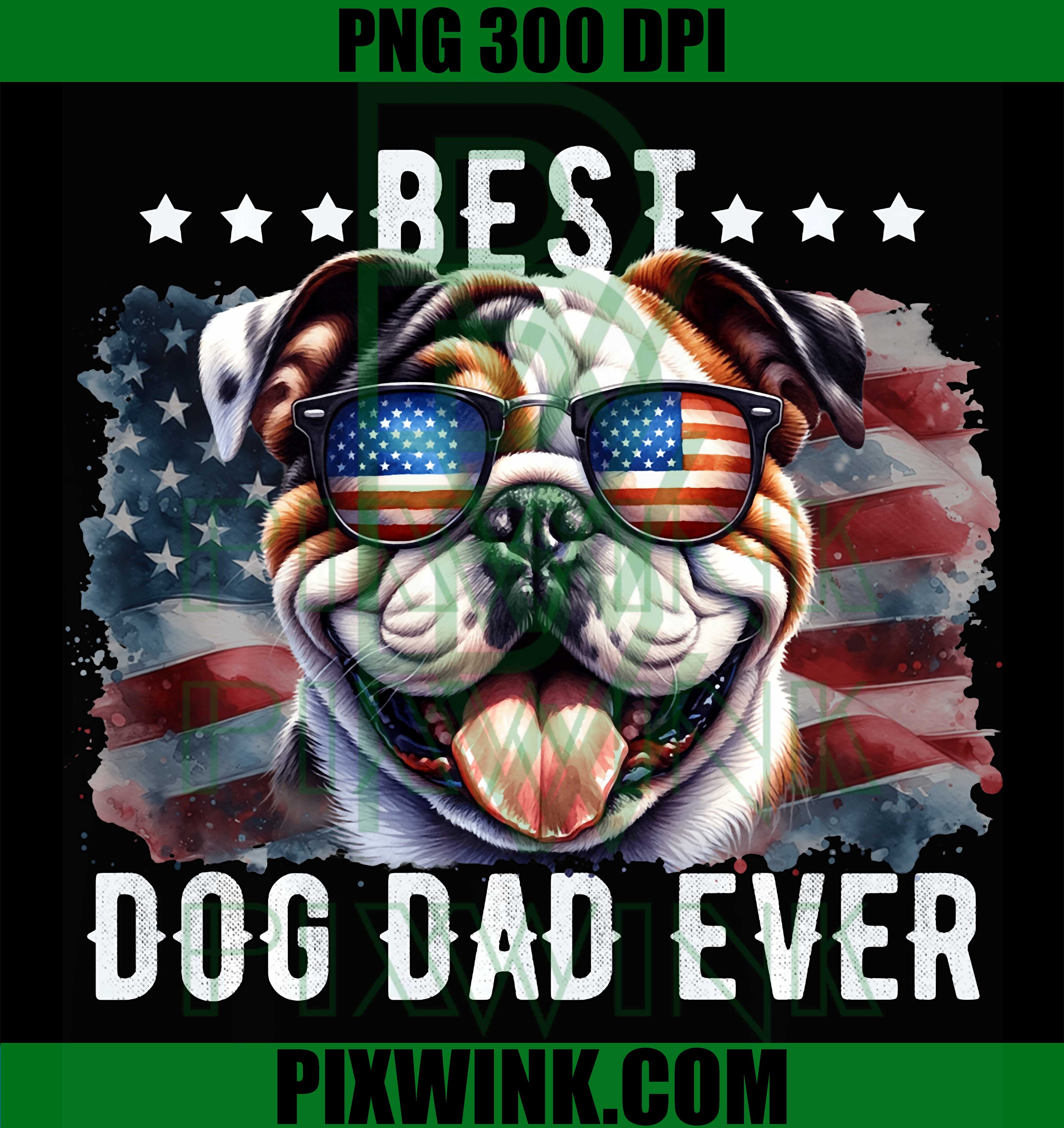 Bulldog Best Dog Dad Ever PNG, Father's Day American Flag Graphic PNG