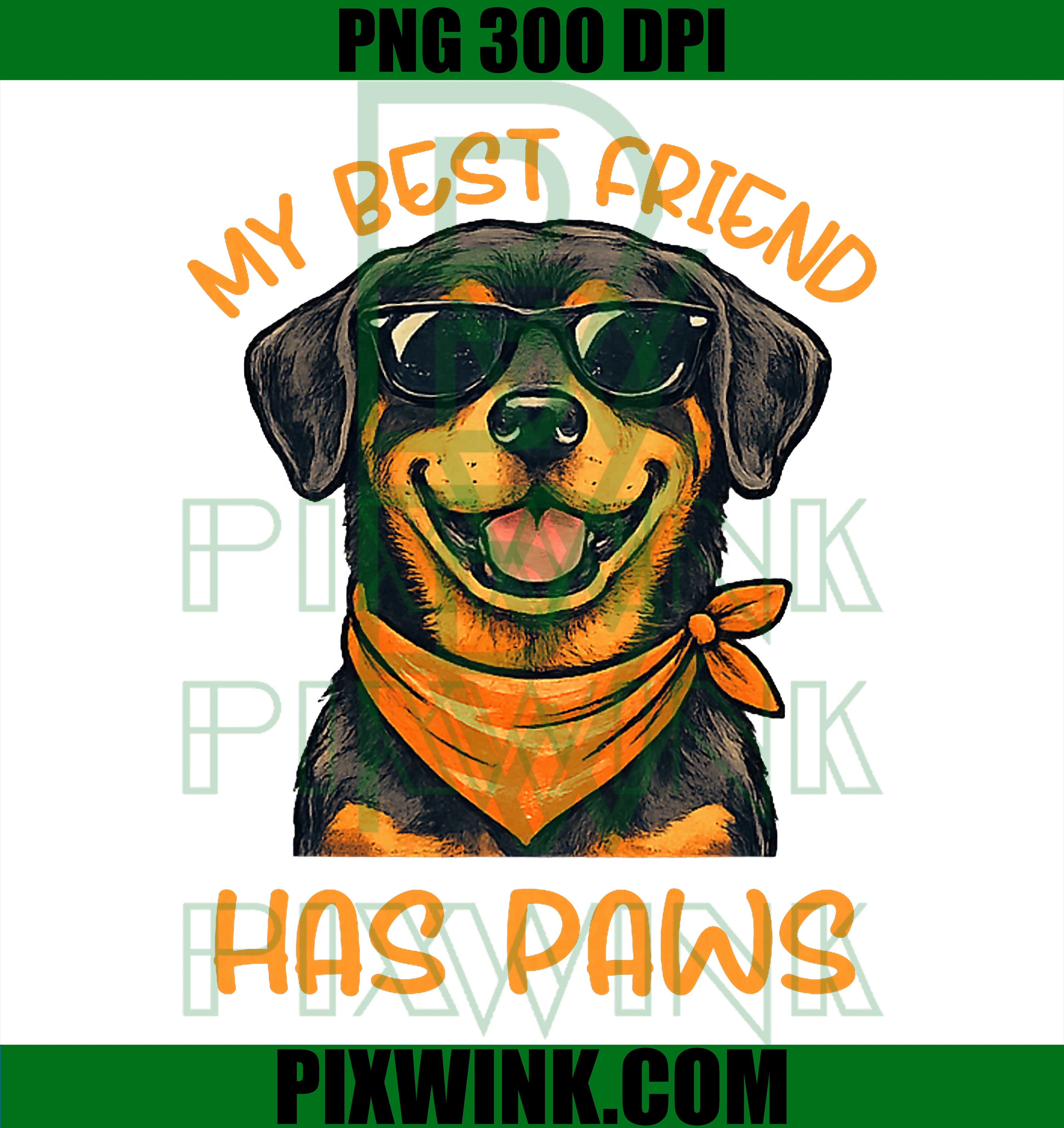 Rottweiler Dog Lover PNG, My Best Friend Has Paws Design PNG