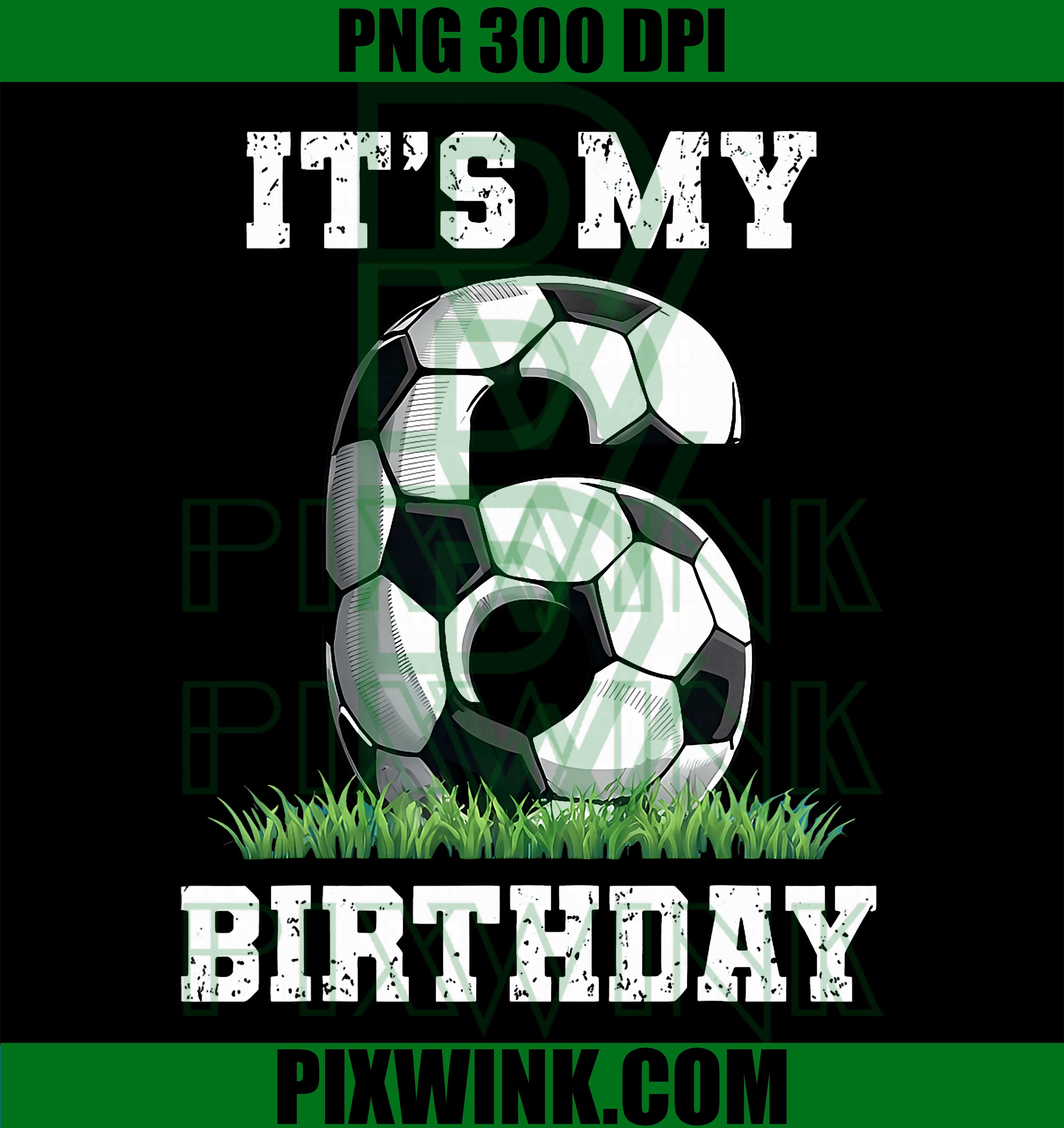 6 Year Old Soccer Birthday PNG, Soccer Ball 6th Birthday PNG