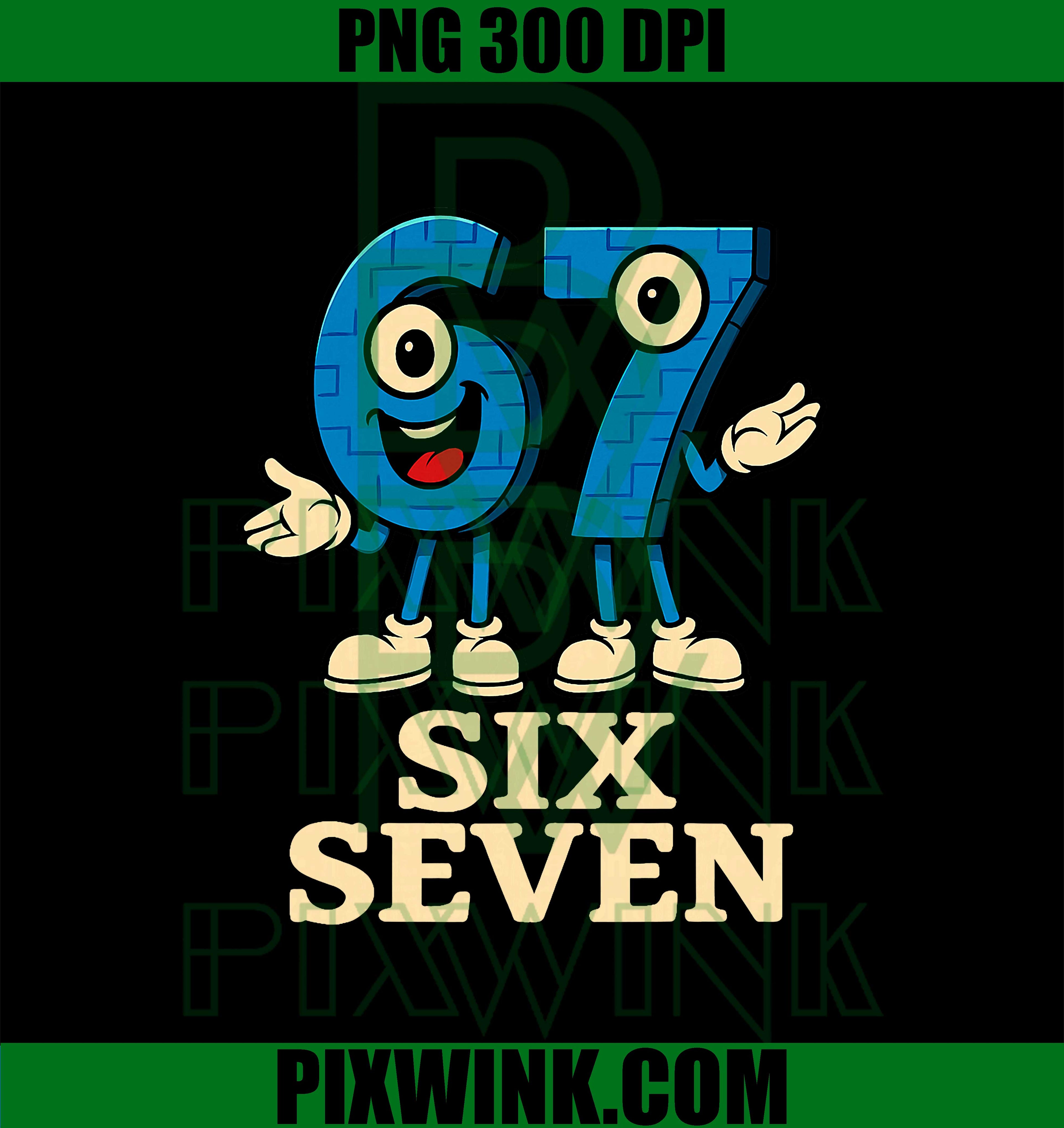 67 Six Seven 6-7 - Funny Italian Brainrot Kids Gaming Meme PNG, Gen Alpha Viral Meme Top PNG, Funny 67 Graphic PNG