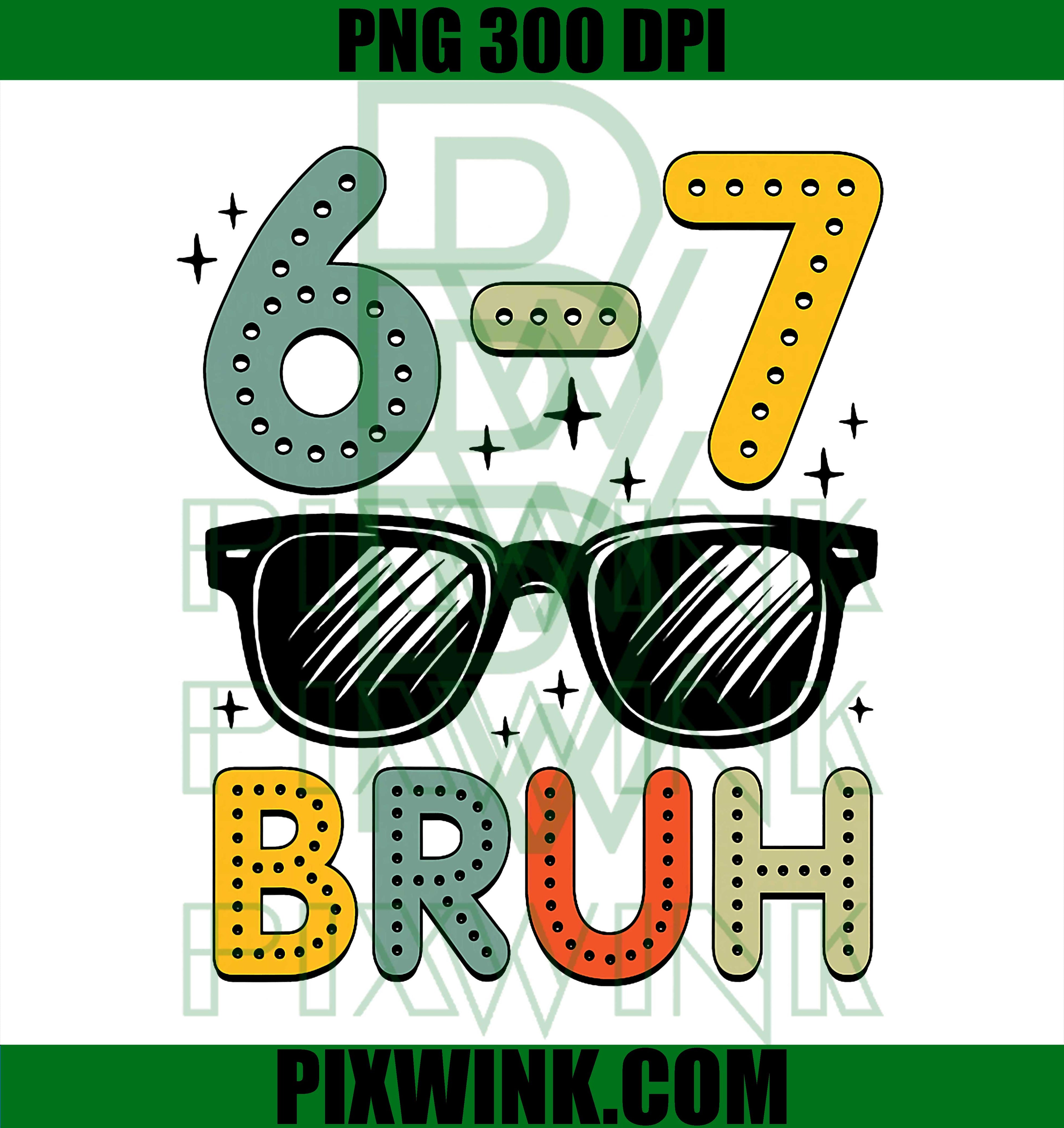 67 Bruh Funny 67 Six Seven Meme Gen Alpha Slang 67 PNG