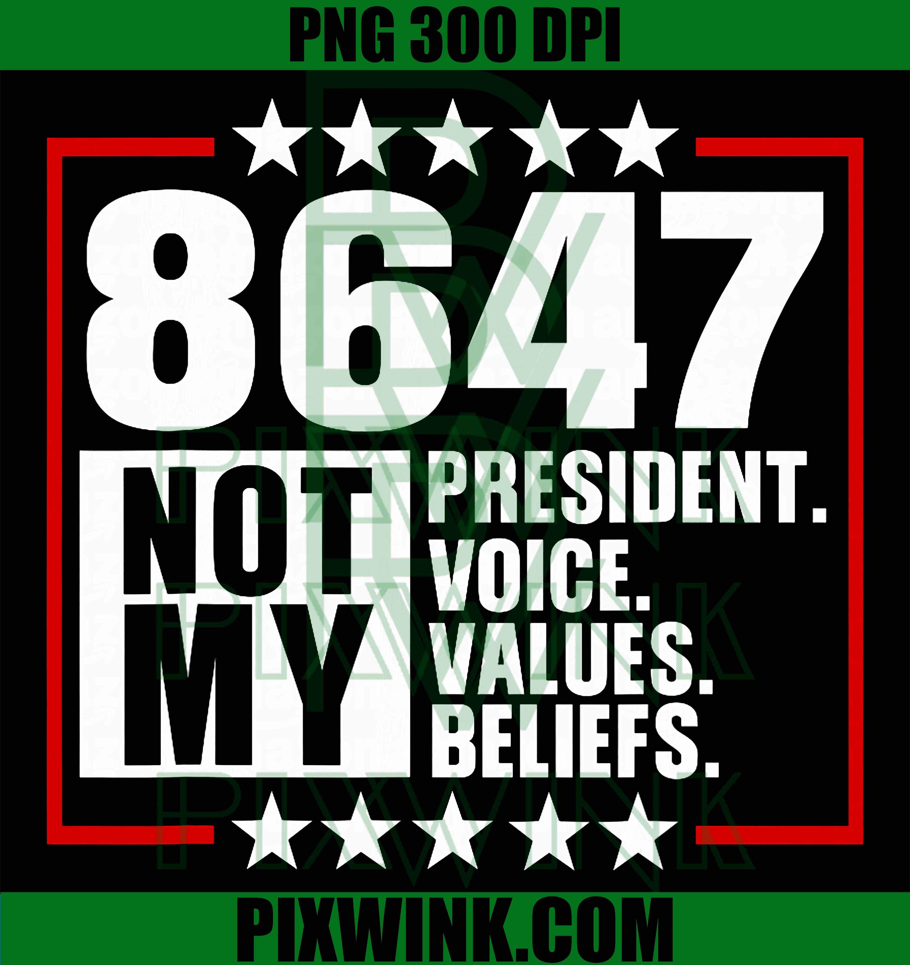 8647 Not My President PNG, Retro Political Values Quote PNG