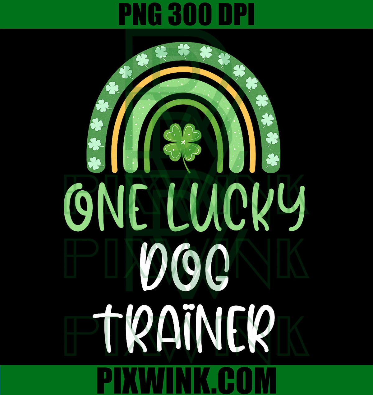 One Lucky Dog Trainer PNG, St Patrick Day PNG, Lucky Rainbow Art PNG