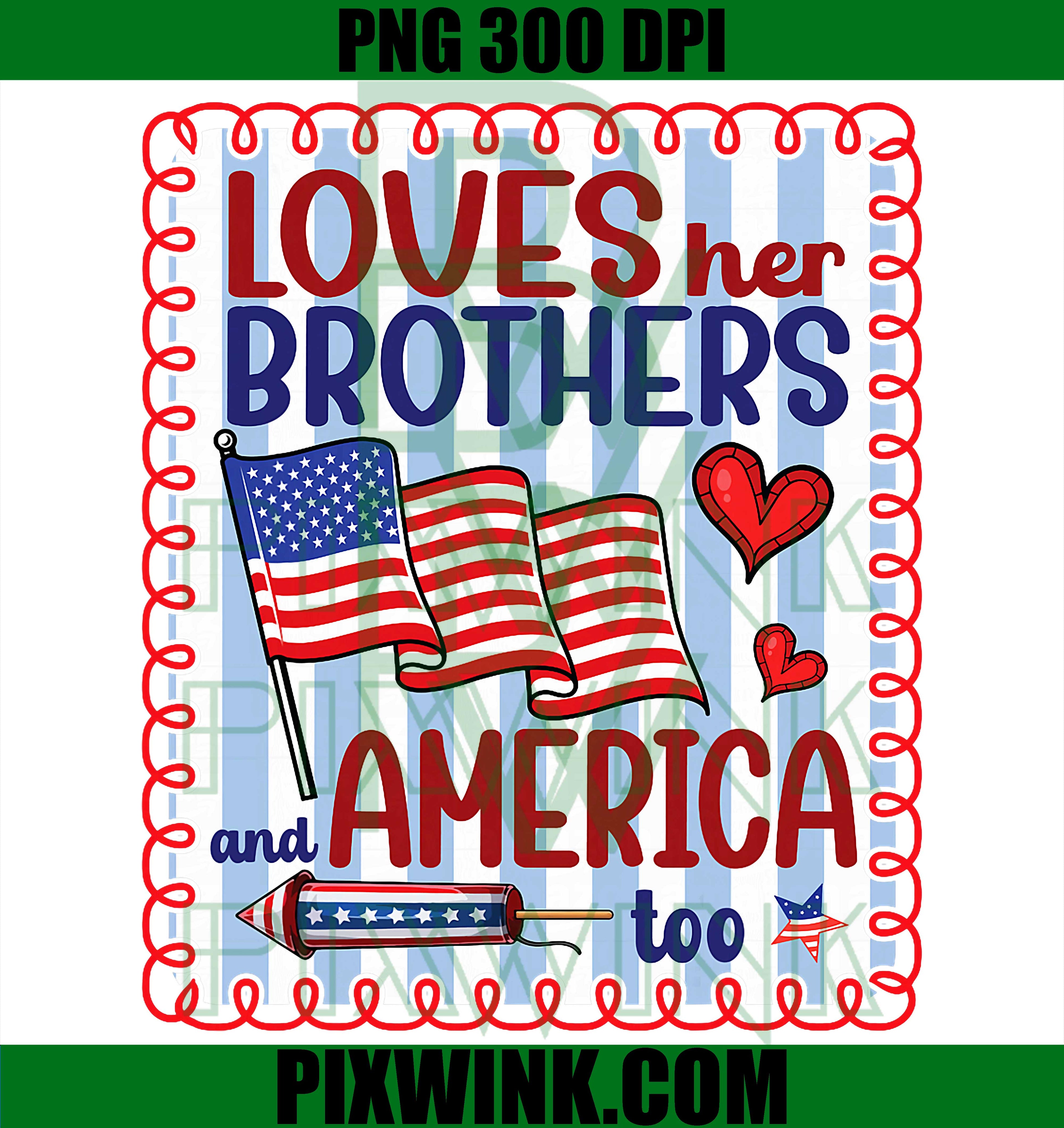 Loves Her Brothers America PNG, Patriotic Girls 4th July PNG