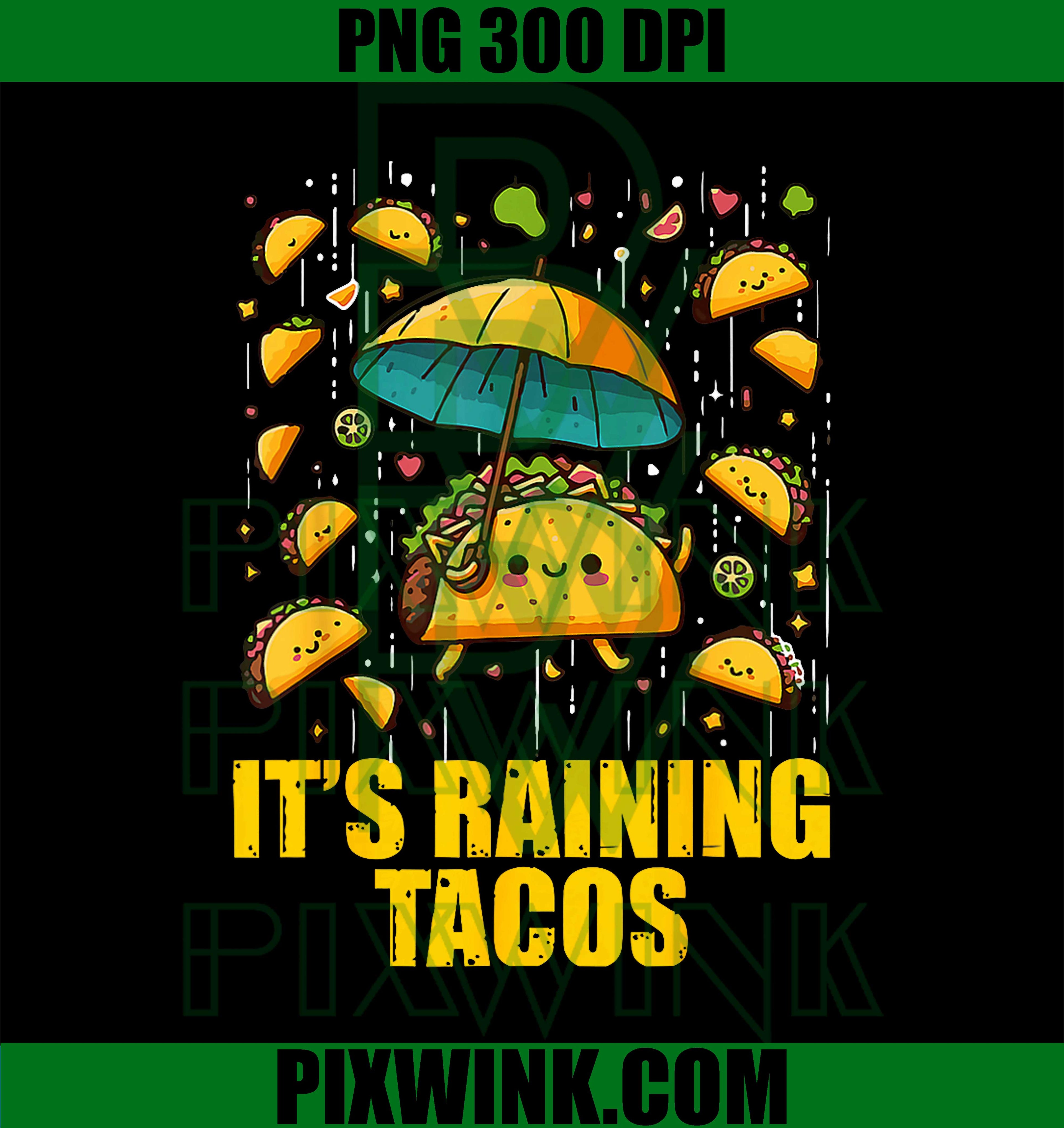 It's Raining Tacos, Funny Taco Lovers PNG
