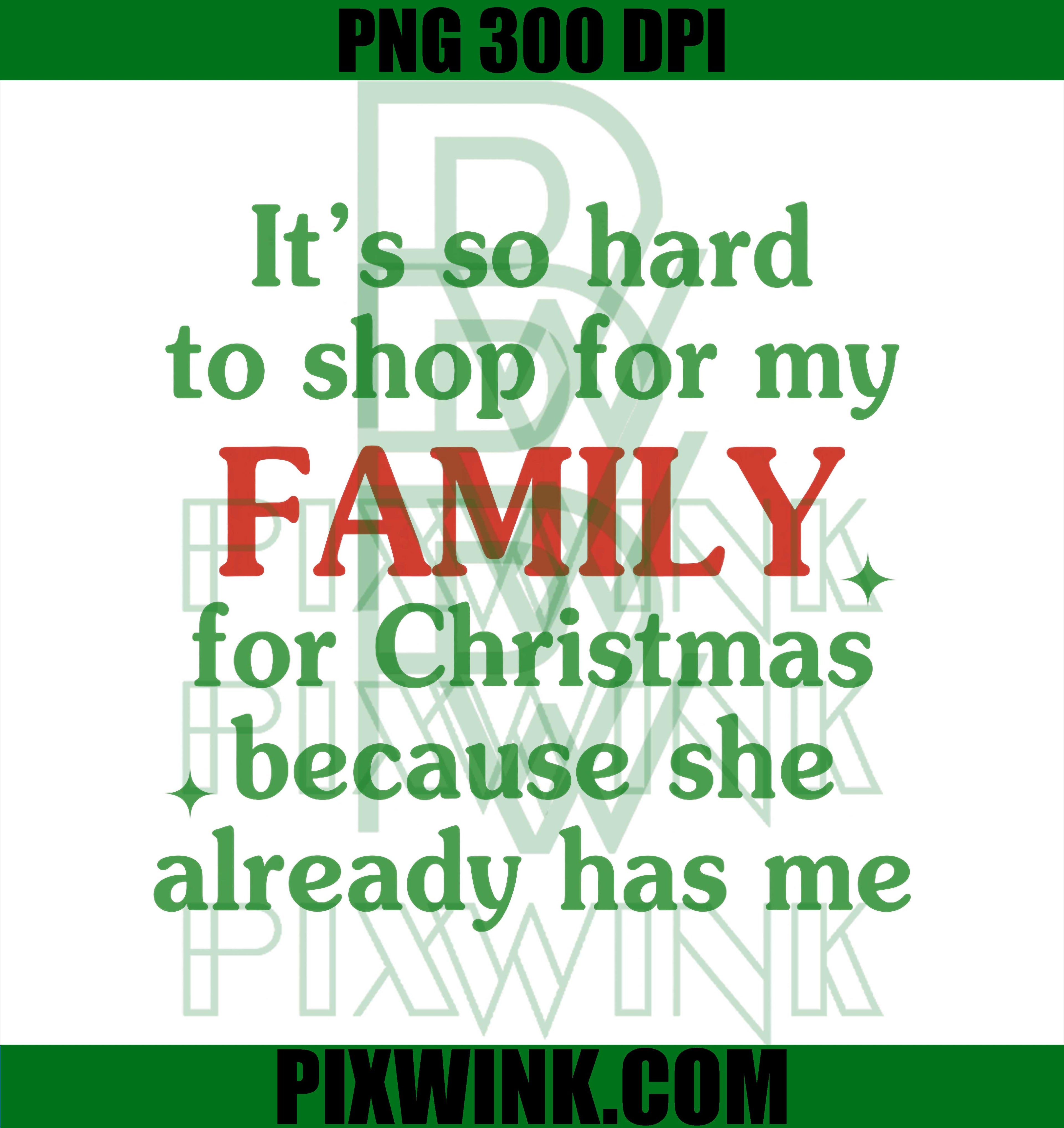 It's So Hard to Shop for My Family PNG