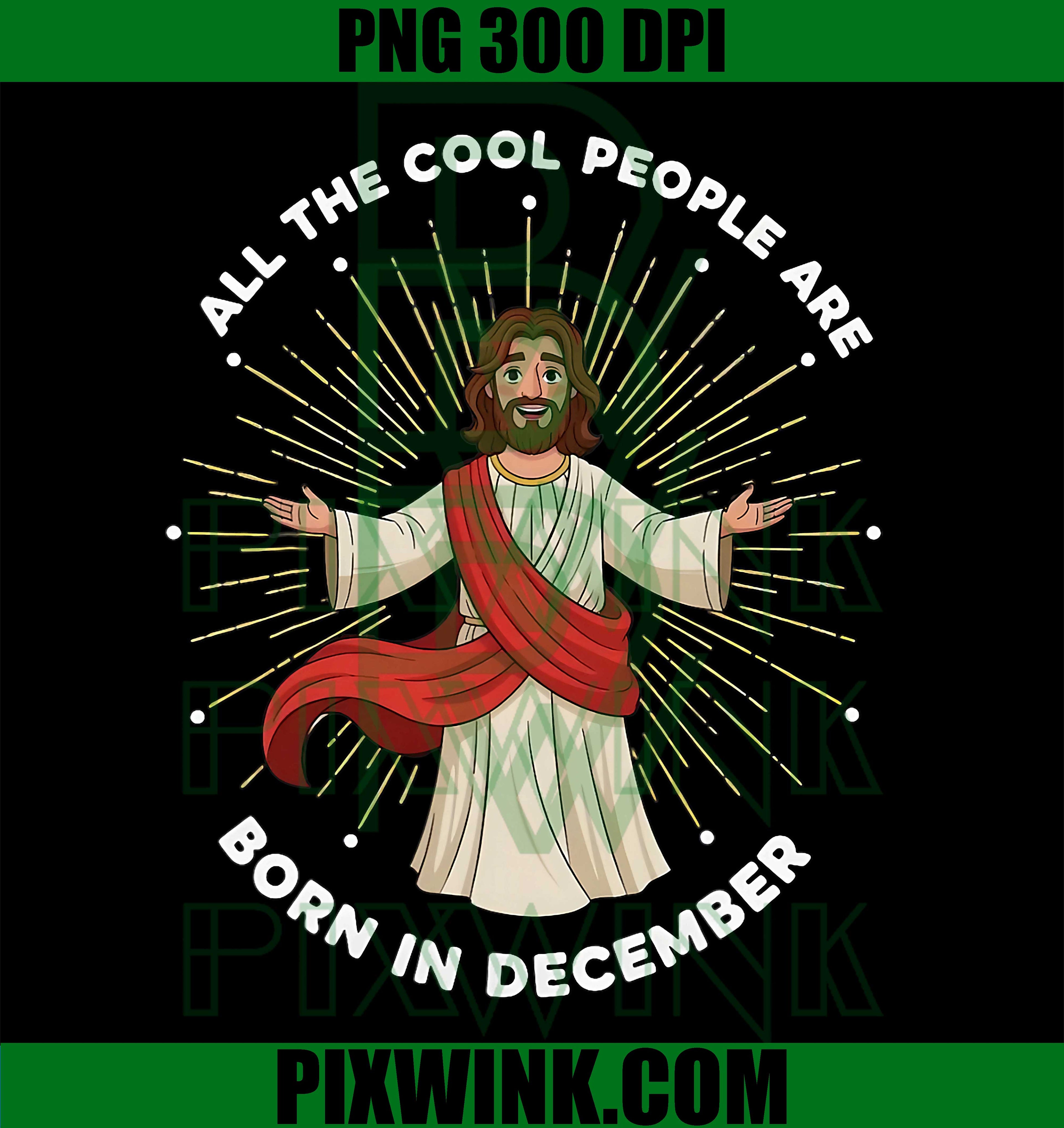 Christian Christmas All Cool People are Born in December PNG