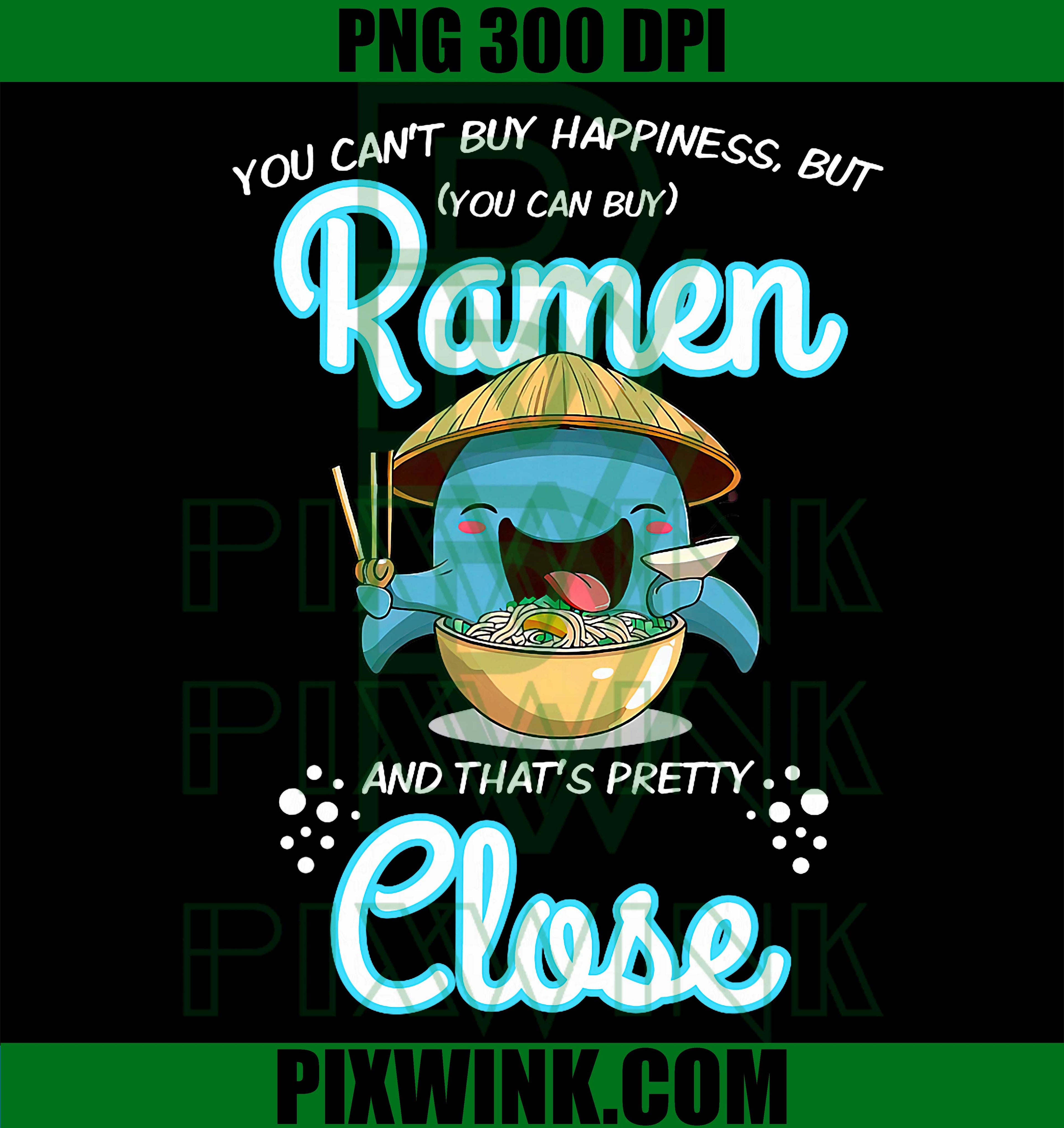 You Can Not Buy Happiness PNG, Ramen Whale PNG Funny Food Quote Design