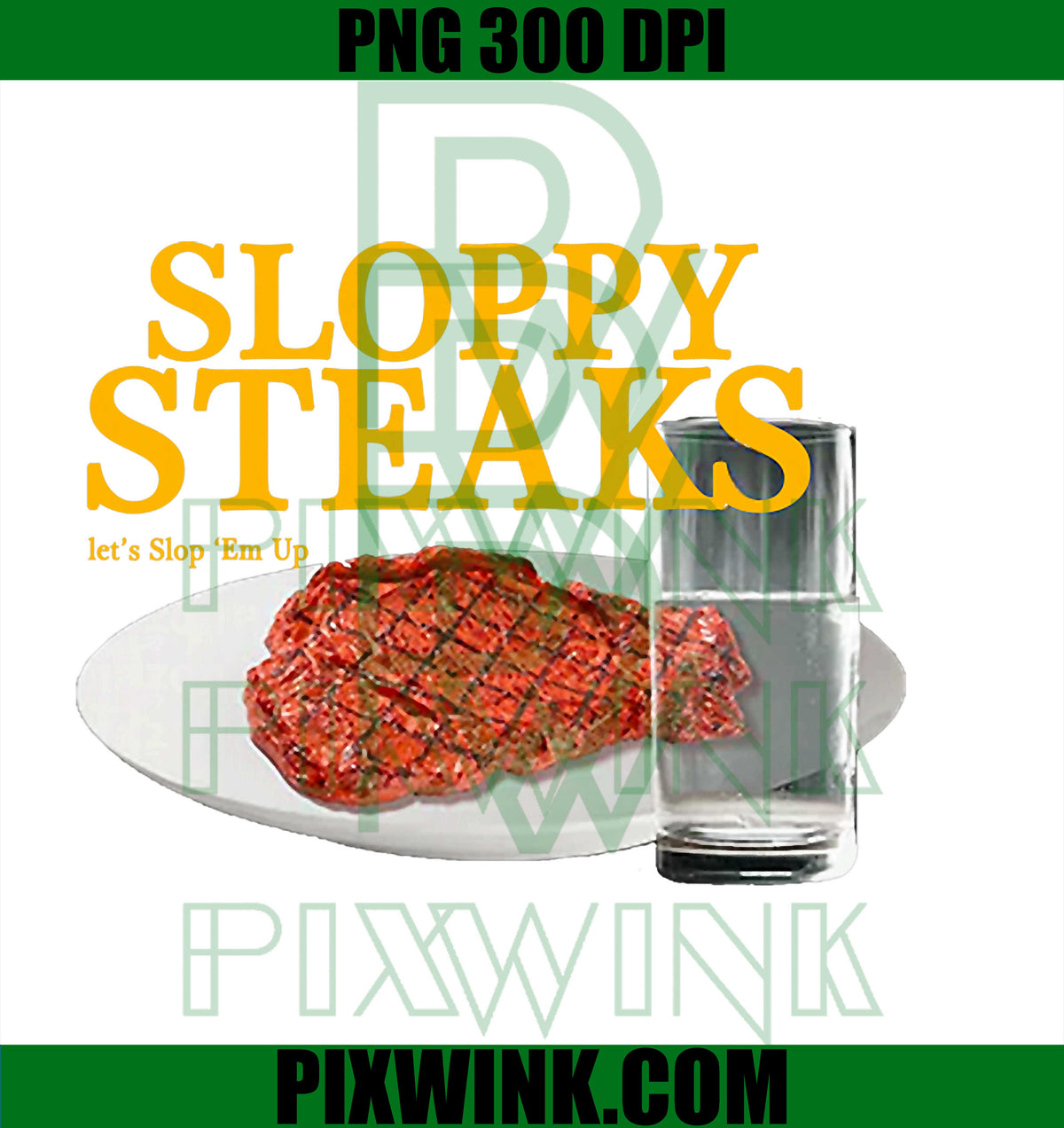 Vintage Sloppy Steaks I Think You Should Leave PNG