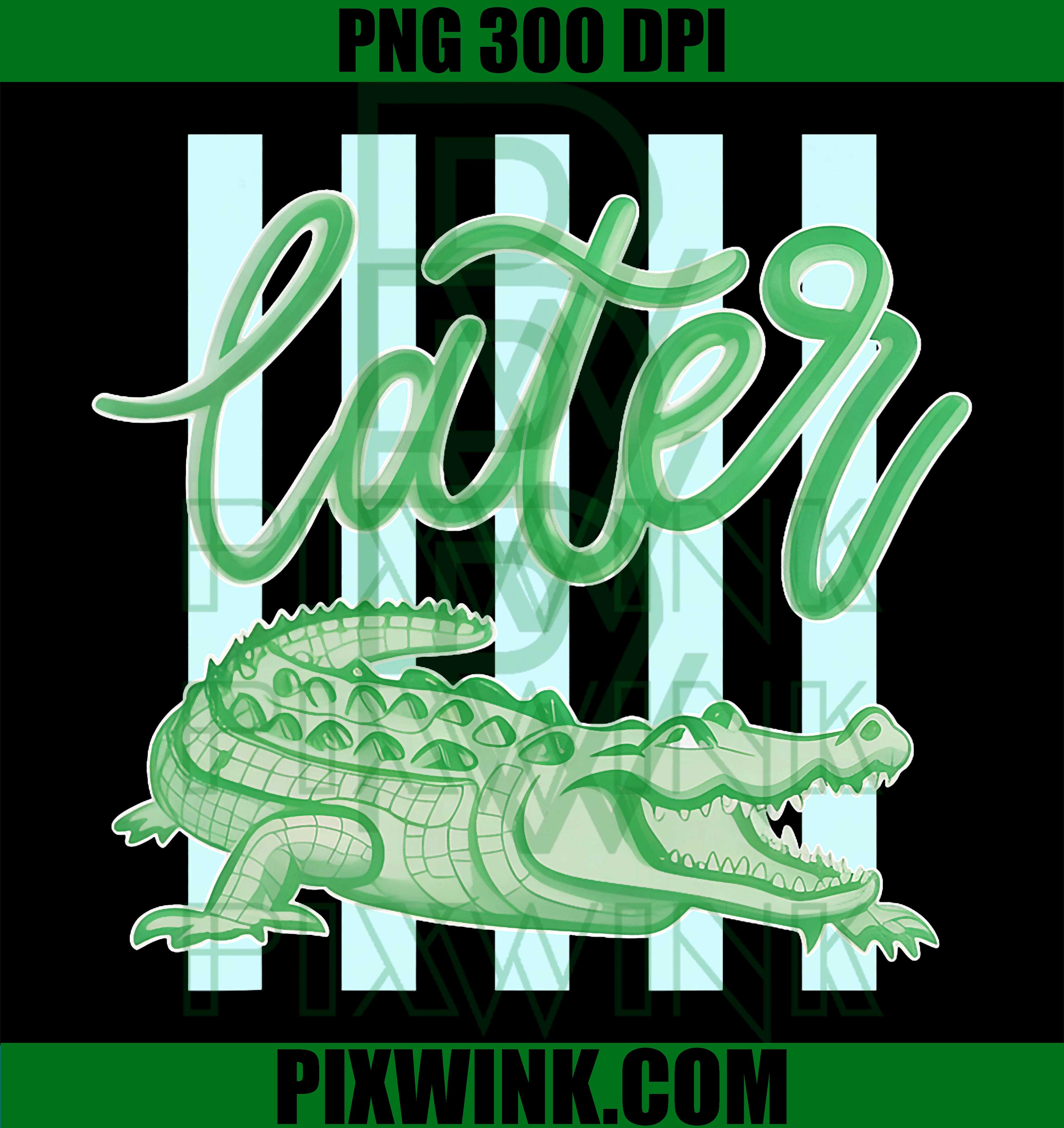 Later Gator Alligator PNG, Funny Summer Stripes Meme PNG