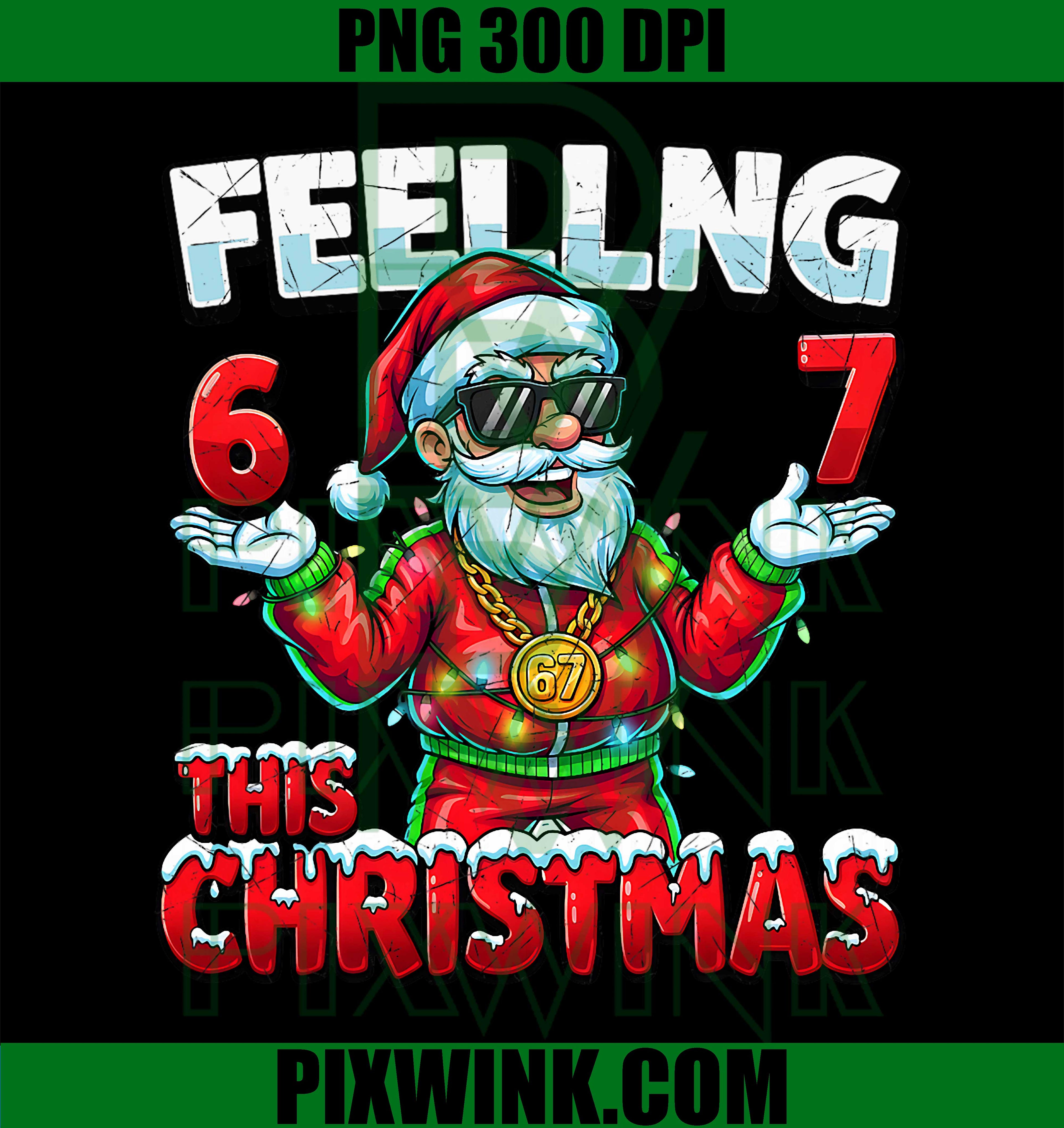 Christmas 6-7 Santa Feeling 67 Meme Six Seven PNG