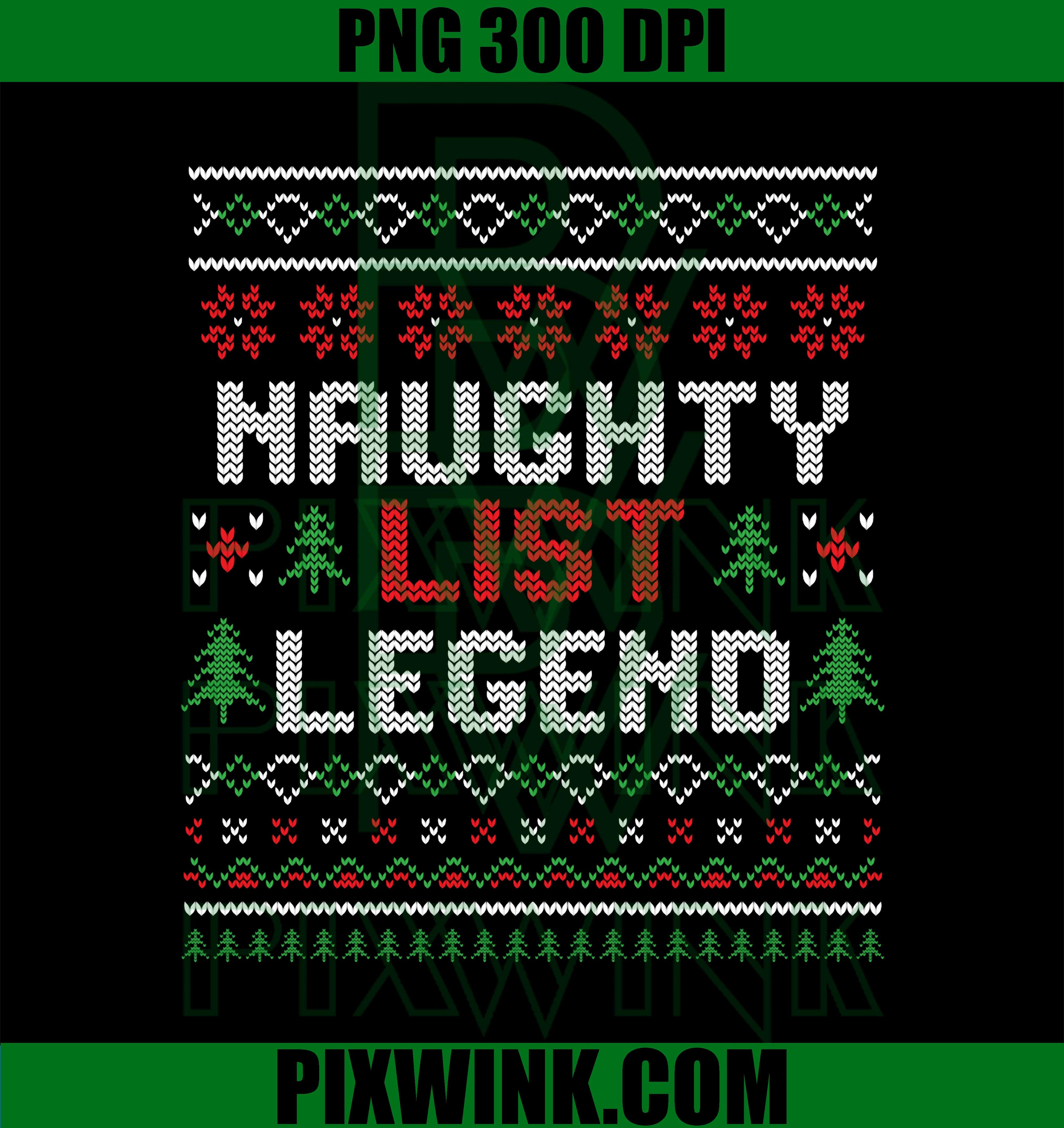 Christmas Naughty List Legend Ugly Christmas PNG