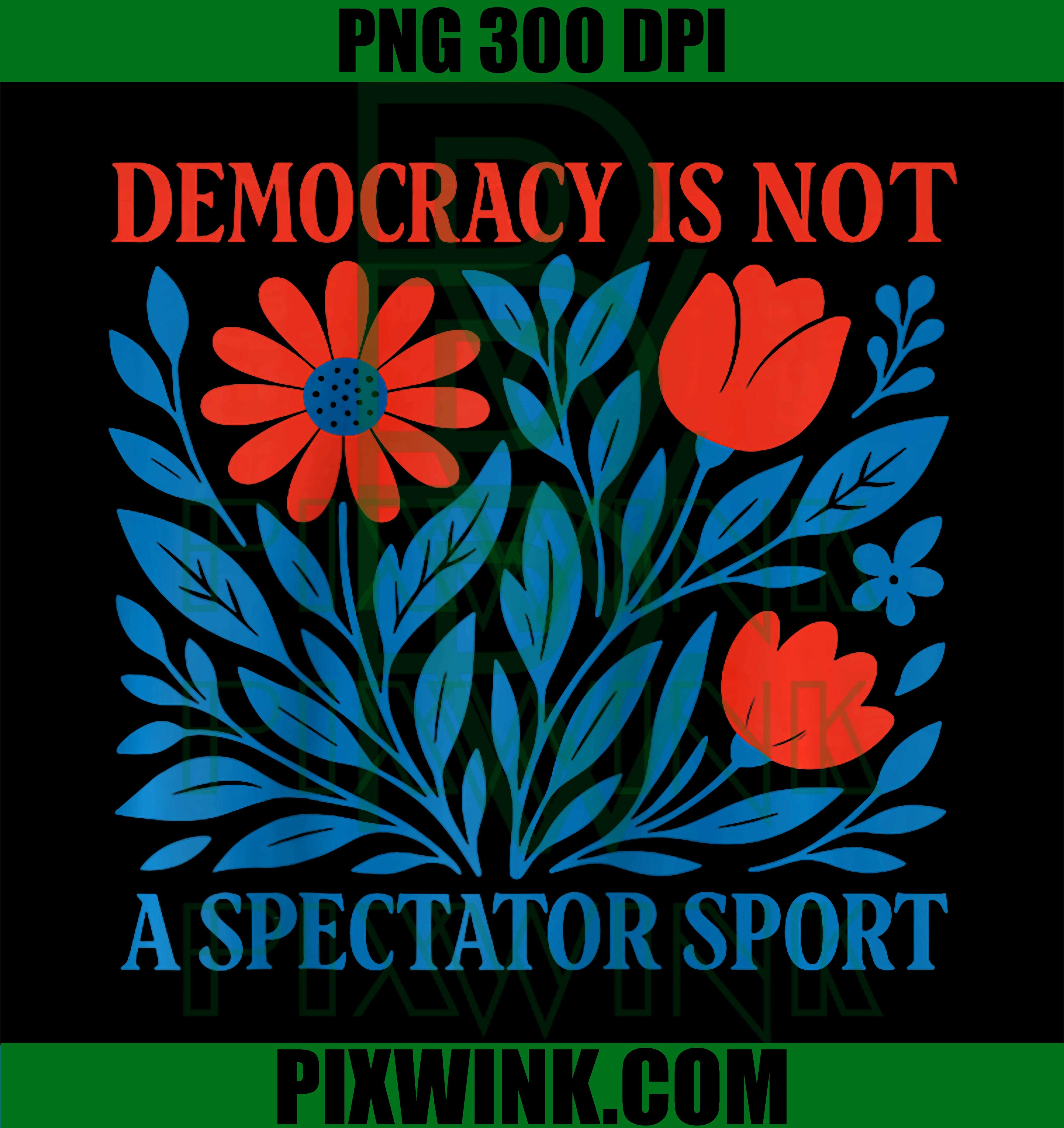 Democracy is Not a Spectator Sport PNG, Raglan Baseball PNG
