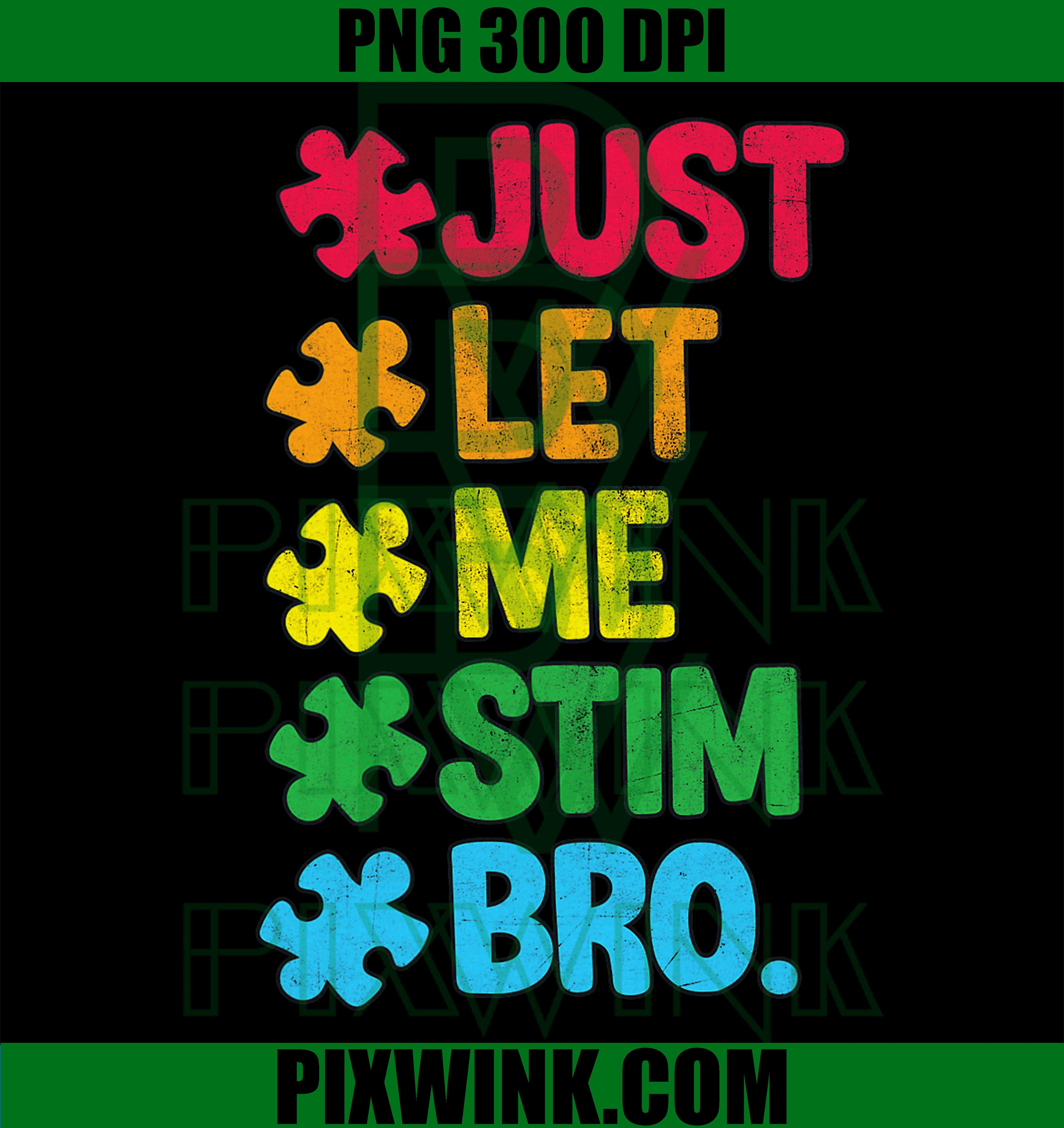 Just Let Me Stim Bro PNG, Cute Autism Awareness Kids PNG