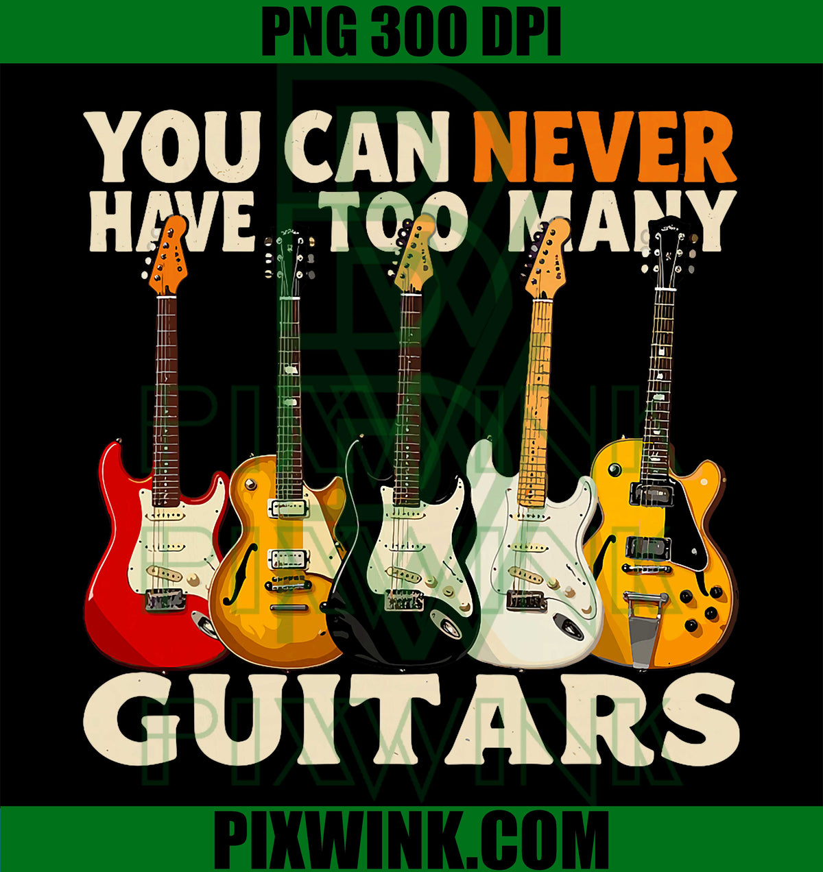 You Can Never Have Too Many Guitars PNG, Cool Guitar Lover PNG