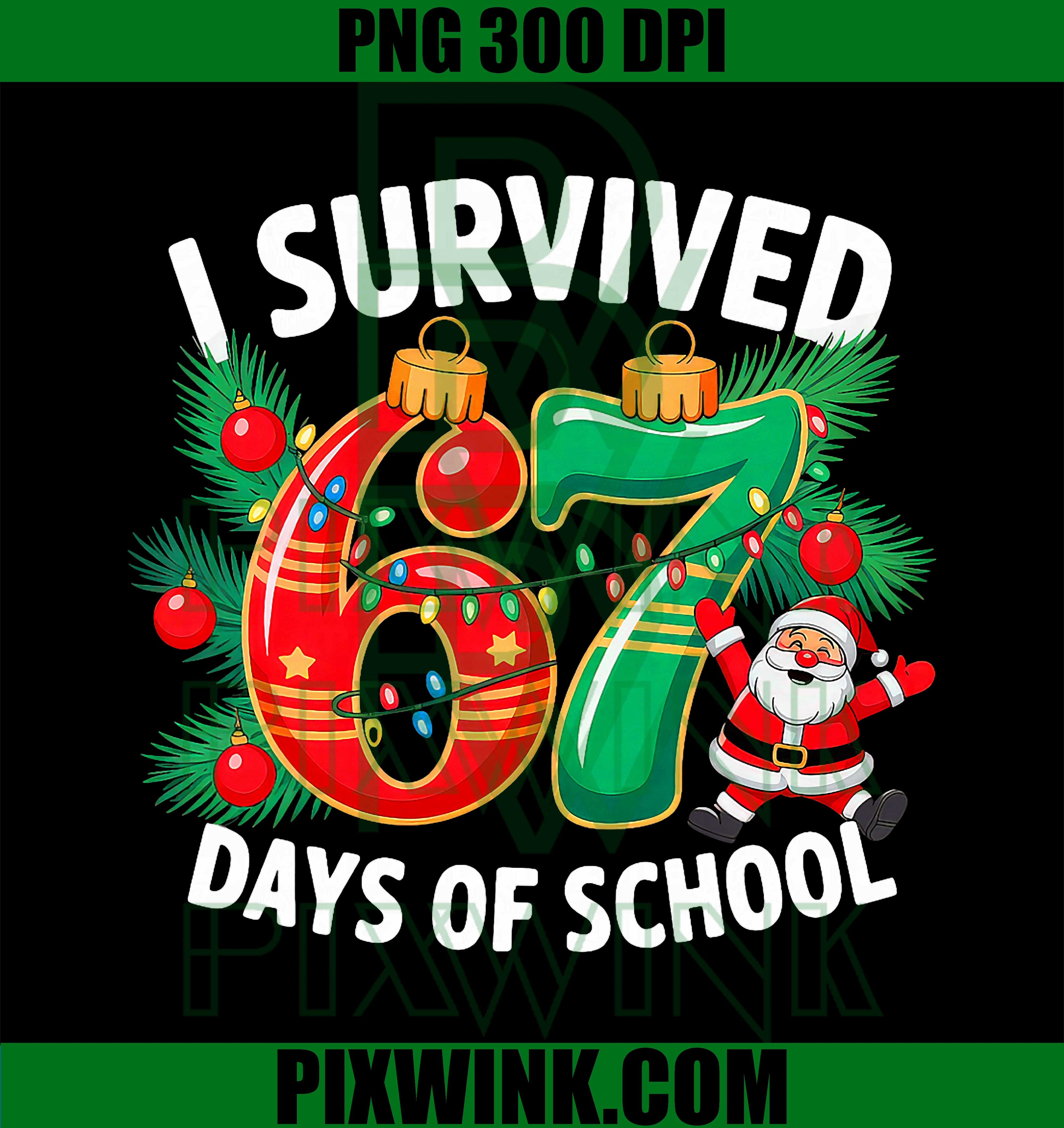 I Survived 67 Days of School Christmas PNG