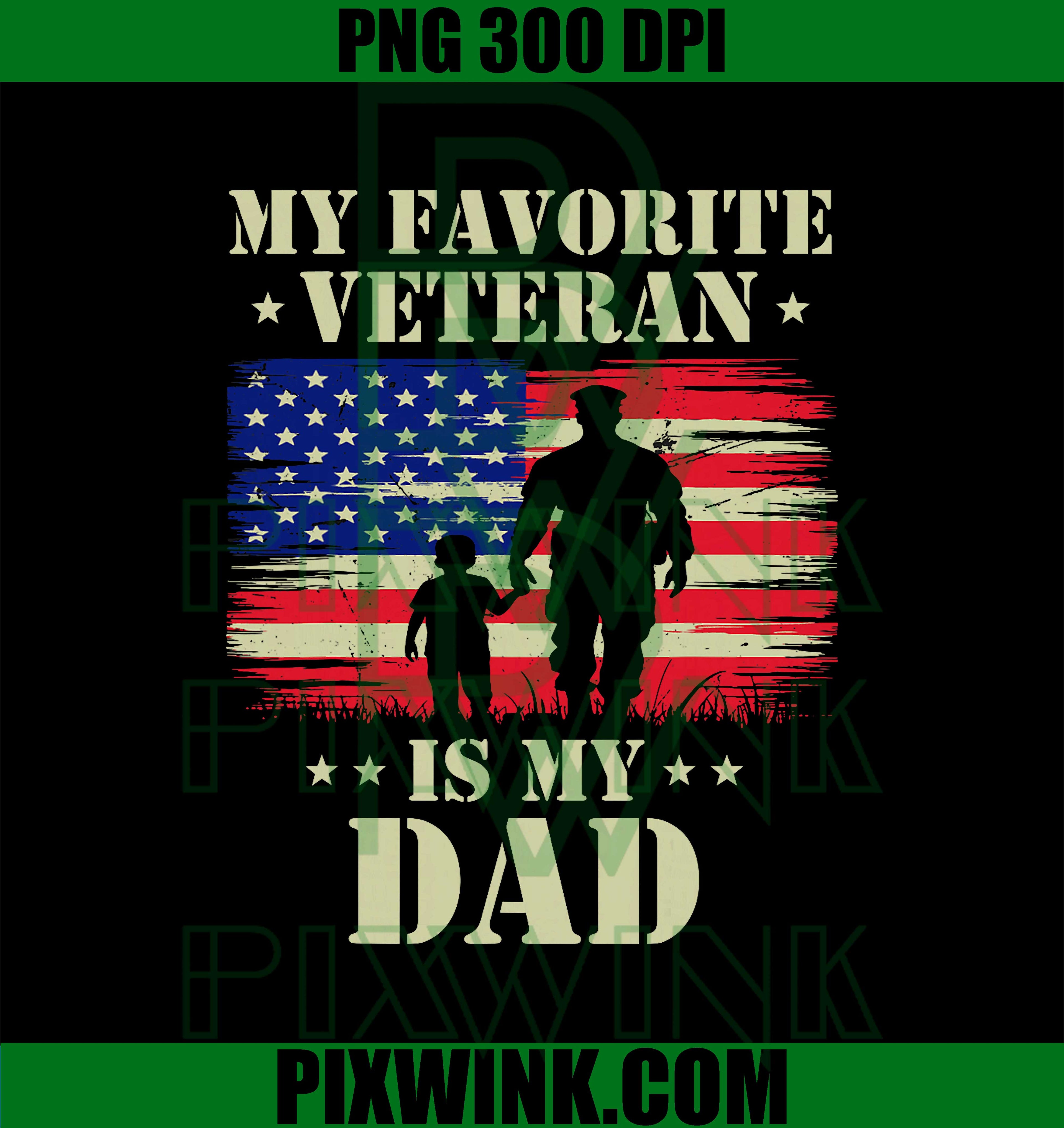 Father Veterans Day My Favorite Veteran is My Dad PNG