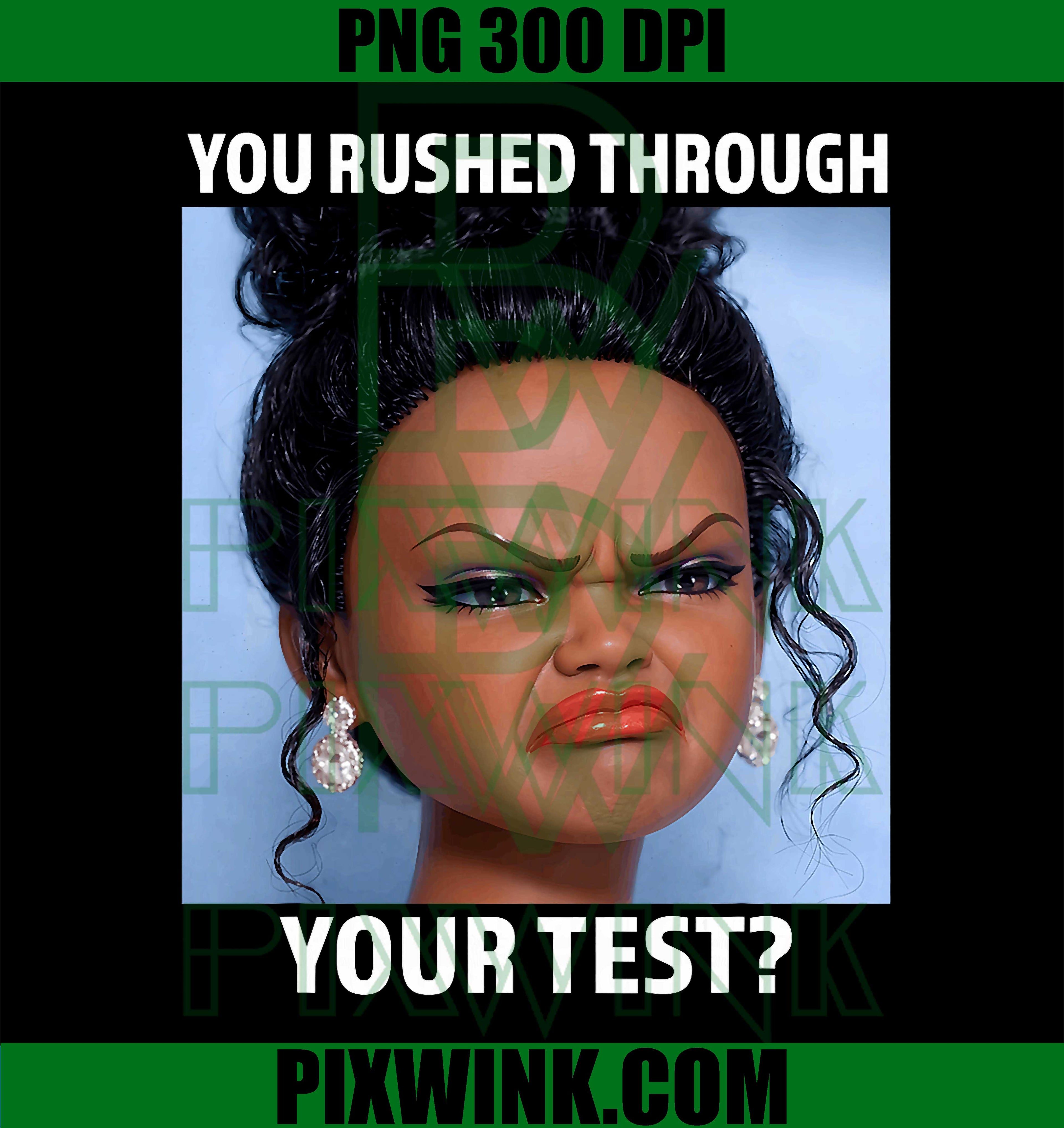 You Rushed Through Test PNG, Funny Teacher Meme PNG Test Day Design
