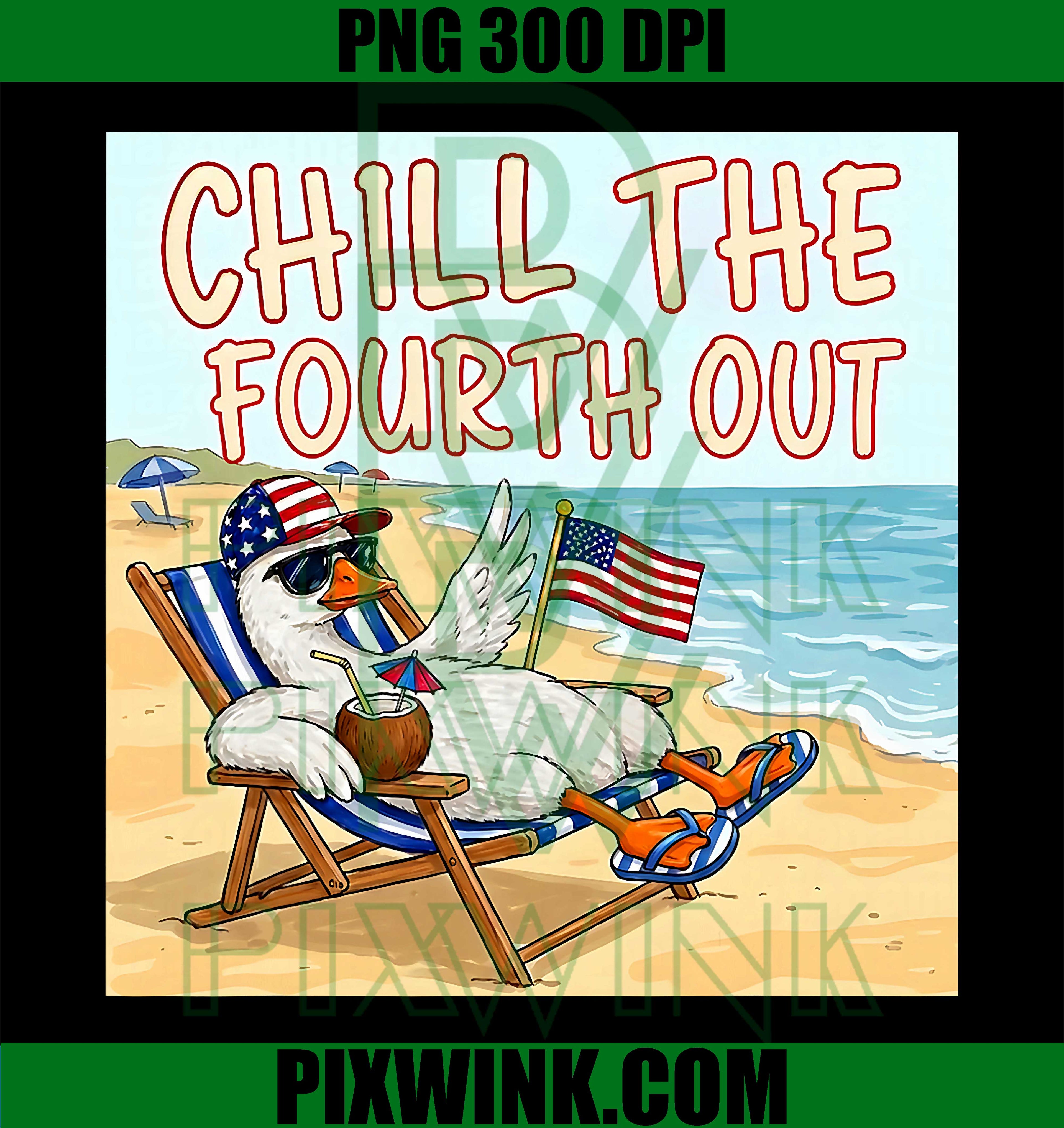 Chill The Fourth Out Goose Beach PNG, Patriotic USA 4th Of July Graphic PNG
