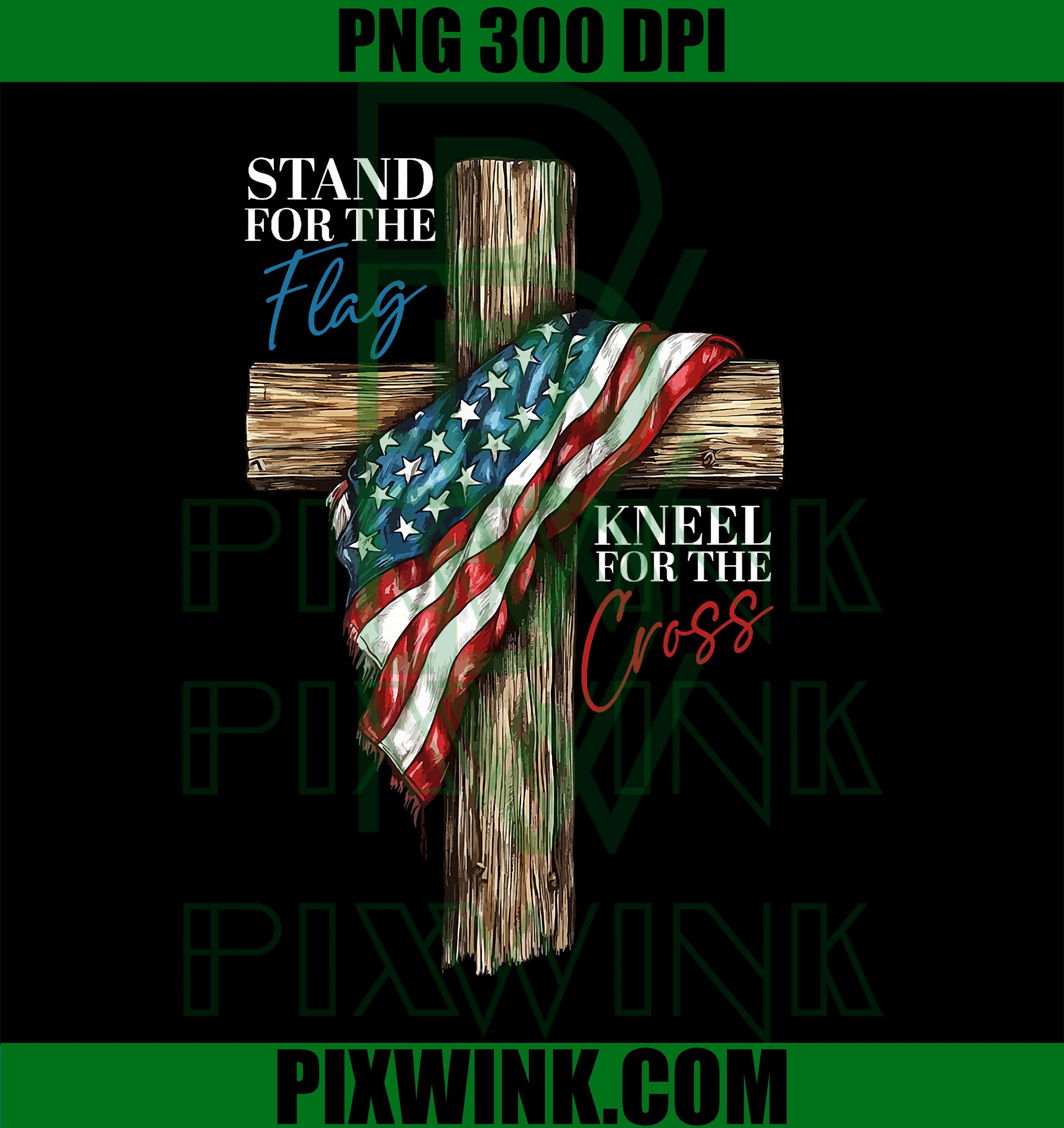 Stand for the Flag Kneel for the Cross Patriotic Faith PNG